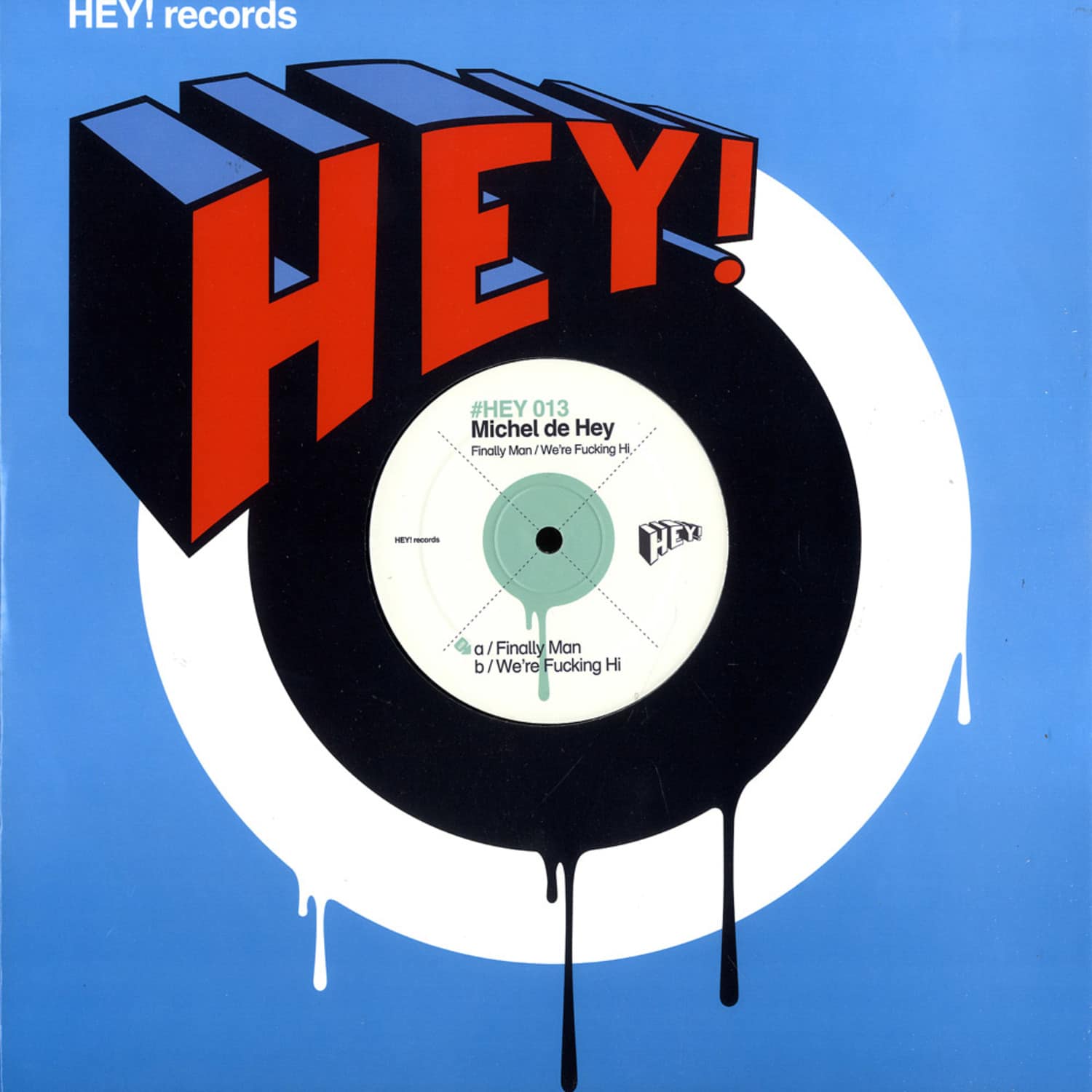 Michel De Hey - FINALLY MAN / WE ARE FUCKING HI
