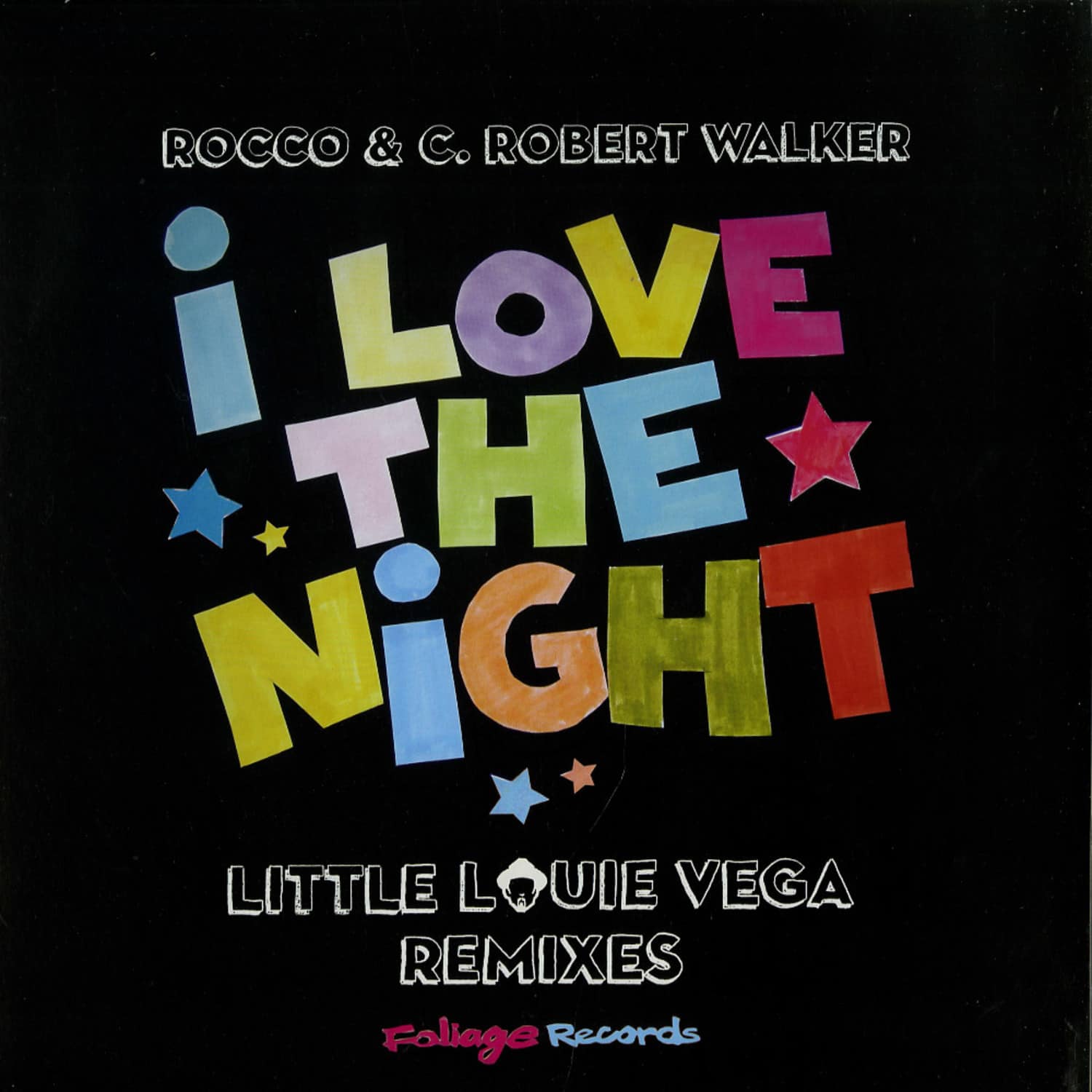 Rocco & C.Robert Walker - I LOVE THE NIGHT - LITTLE LOUIE VEGA RMX