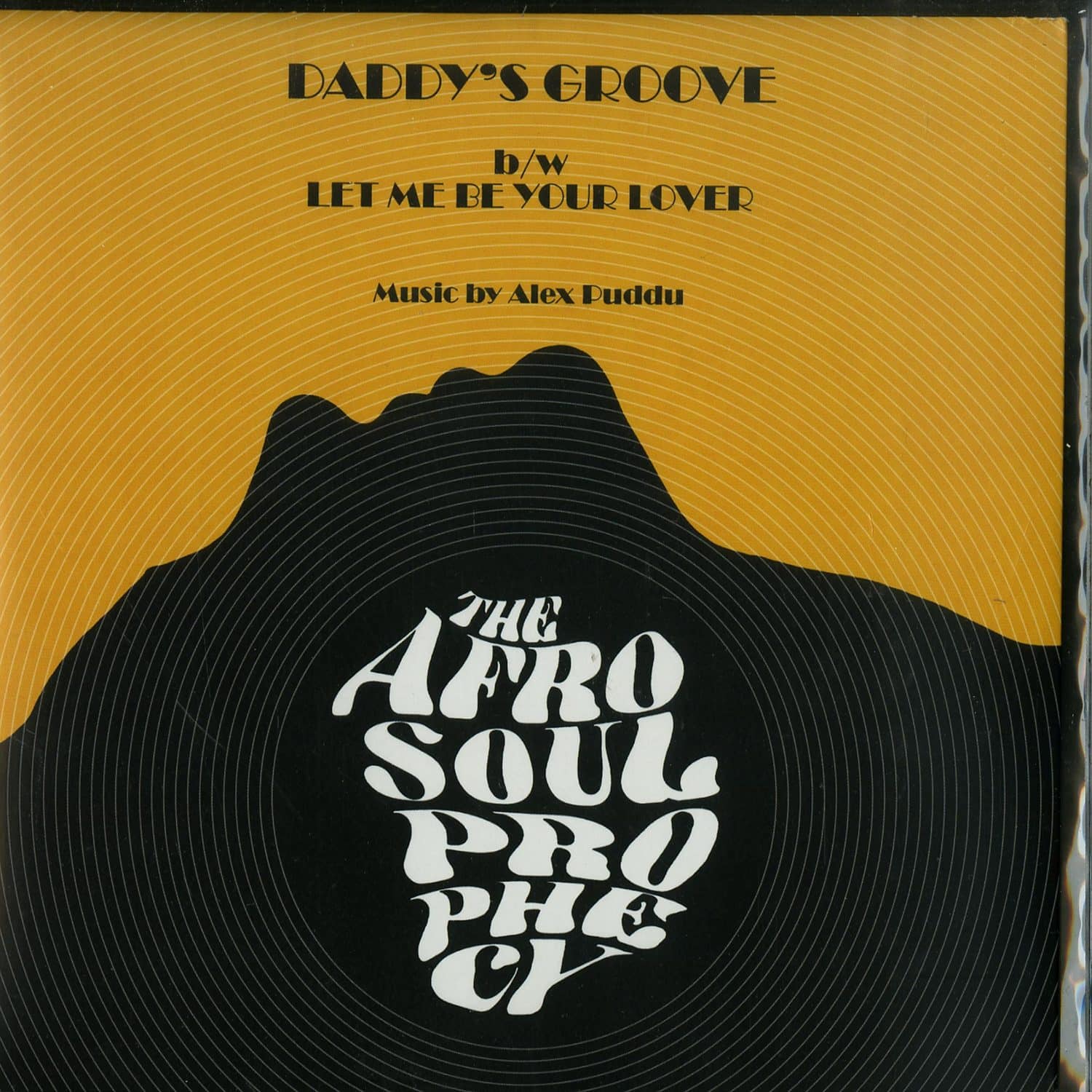 The Afro Soul Prophecy - DADDYS GROOVE / LET ME BE YOUR LOVER 