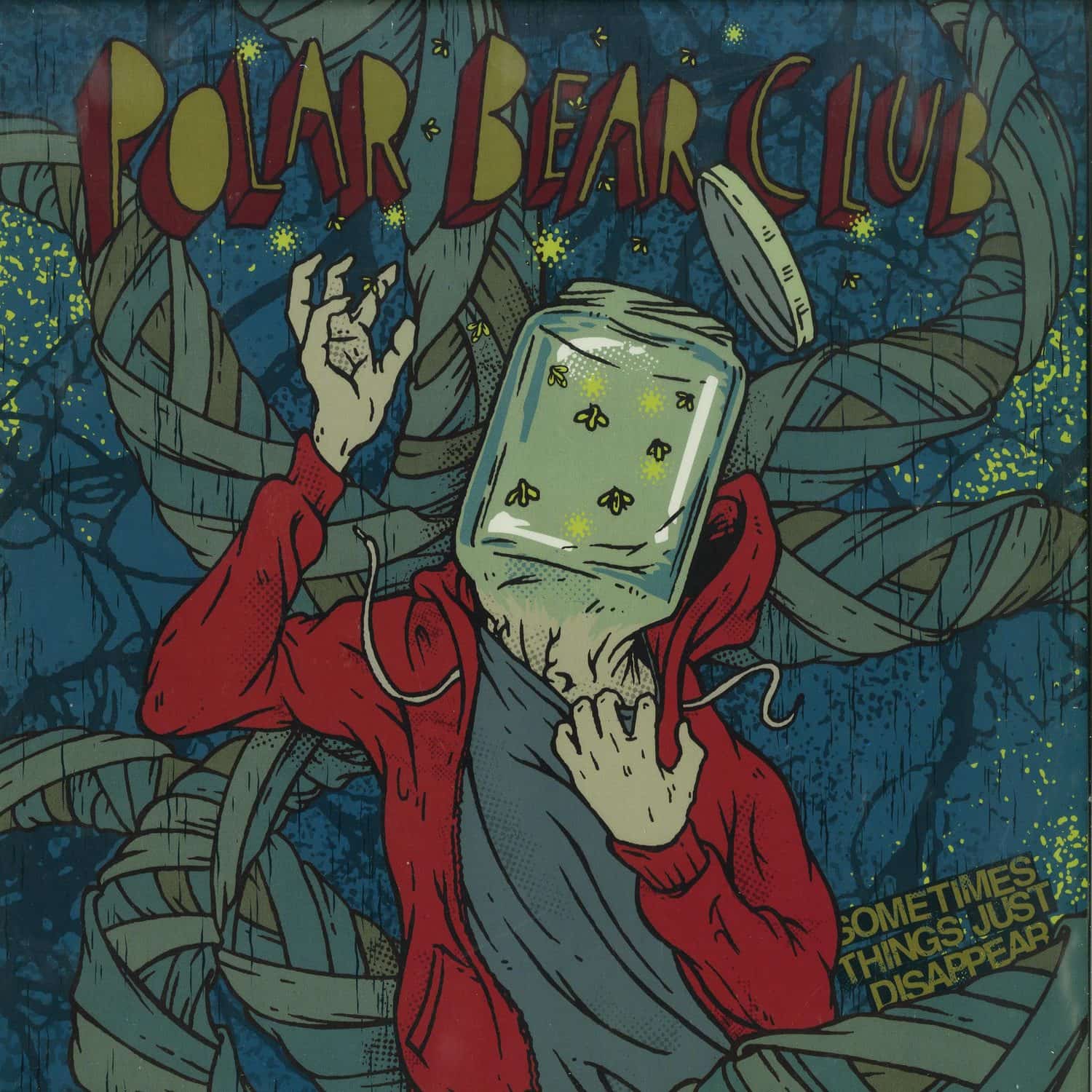 Polar Bear Club - SOMETIMES THINGS JUST DISAPPEAR 