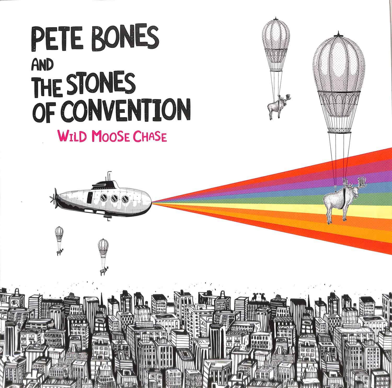 Pete Bones And The Stones Of Convention - WILD MOOSE CHASE 