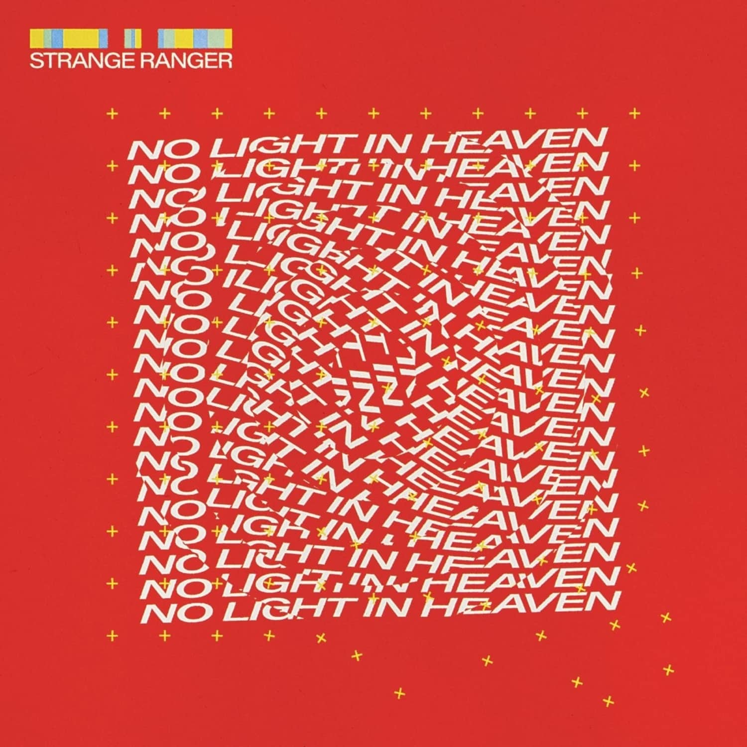 Strange Ranger - NO LIGHT IN HEAVEN 