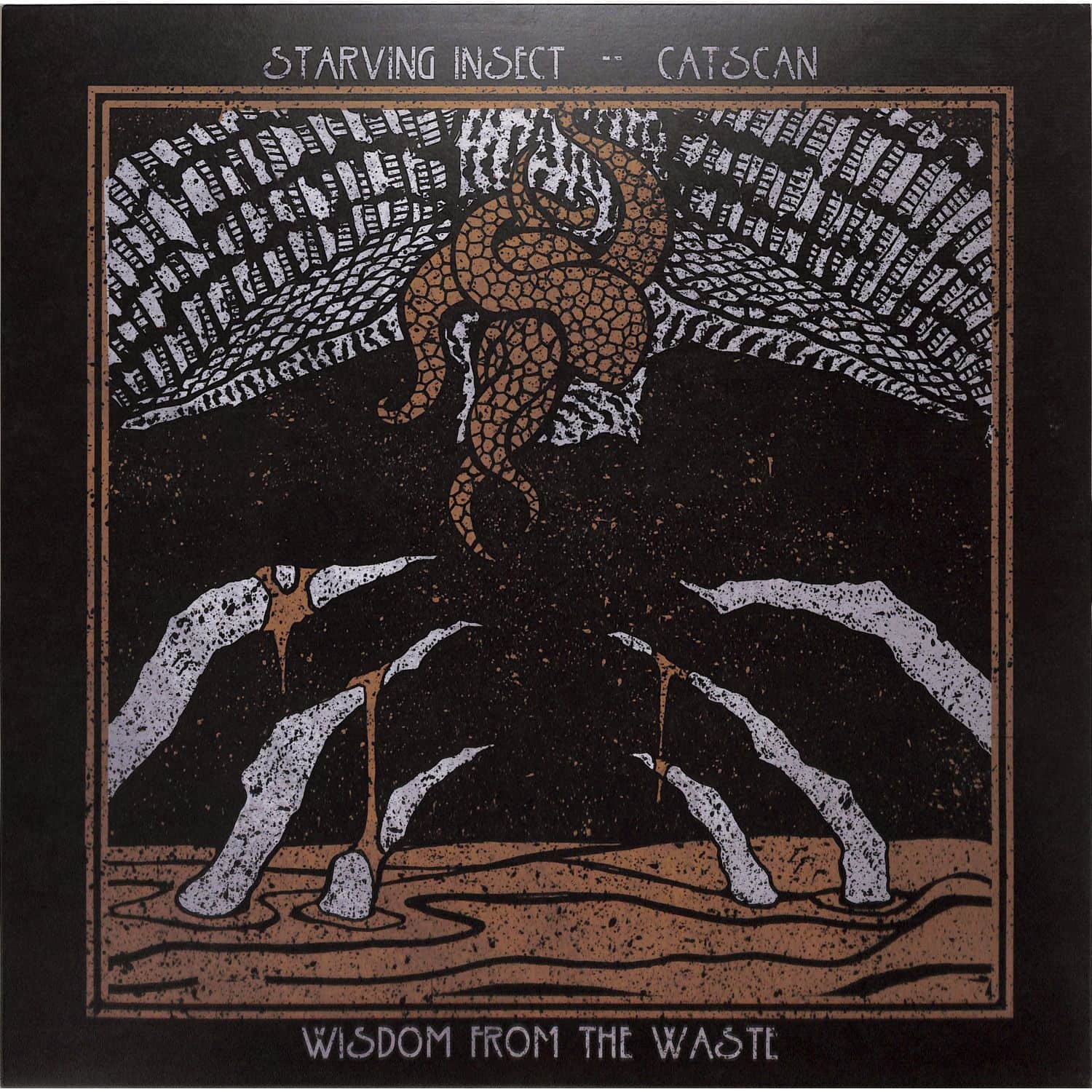 Starving Insect & Catscan - WISDOM FROM THE WASTE