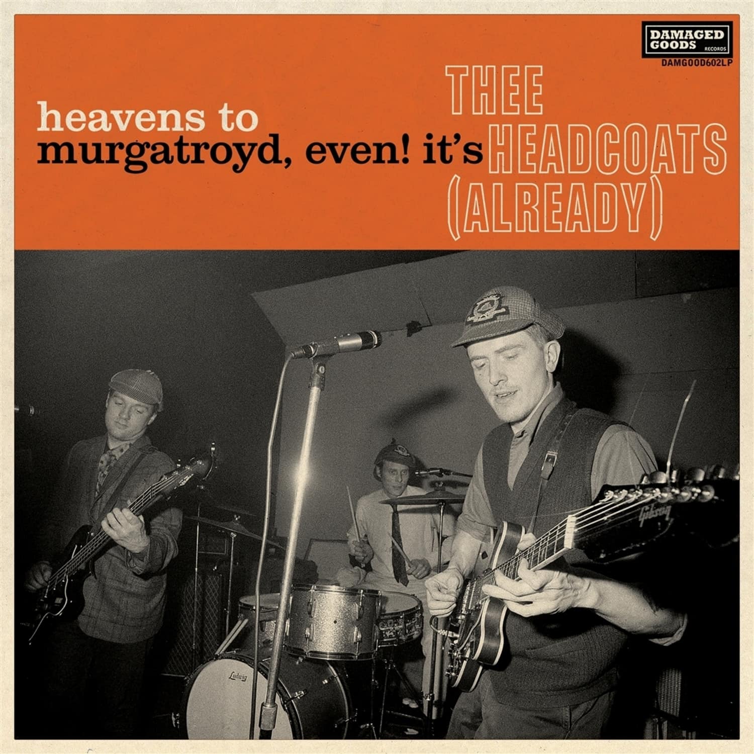 Thee Headcoats - HEAVENS TO MURGATROYD, EVEN! IT S THEE HEADCOATS 