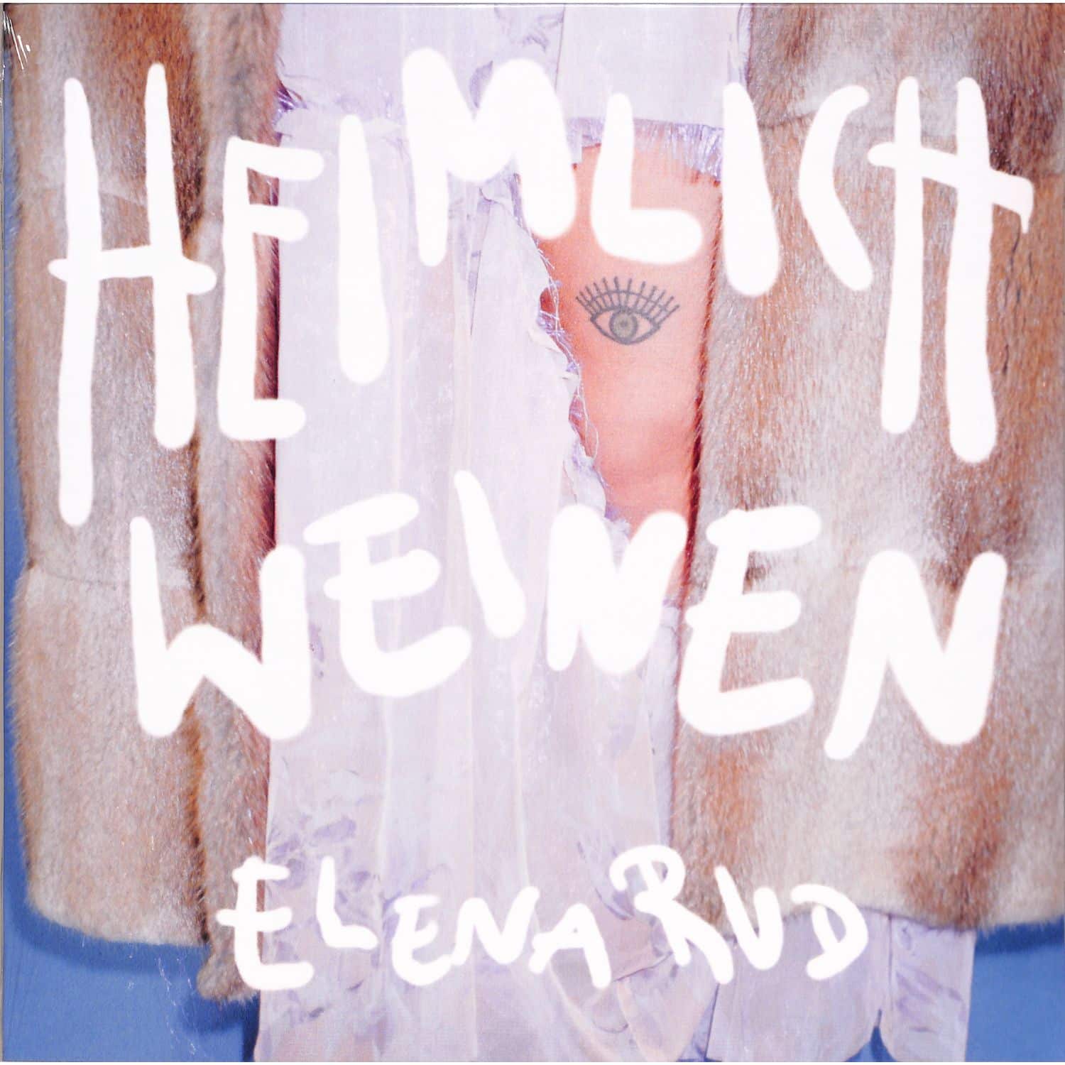 Elena Rud - HEIMLICH WEINEN 