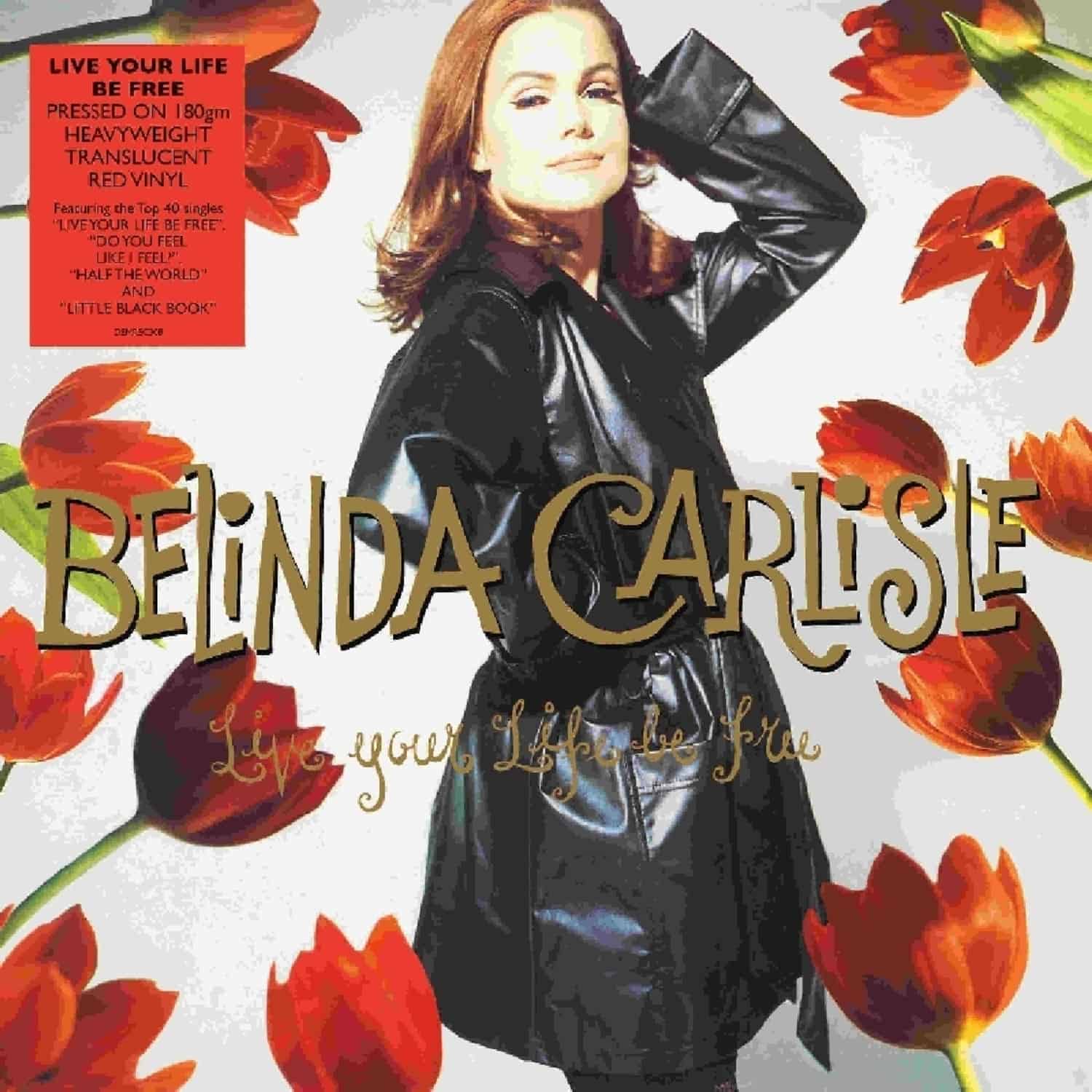 Belinda Carlisle - LIVE YOUR LIFE BE FREE 