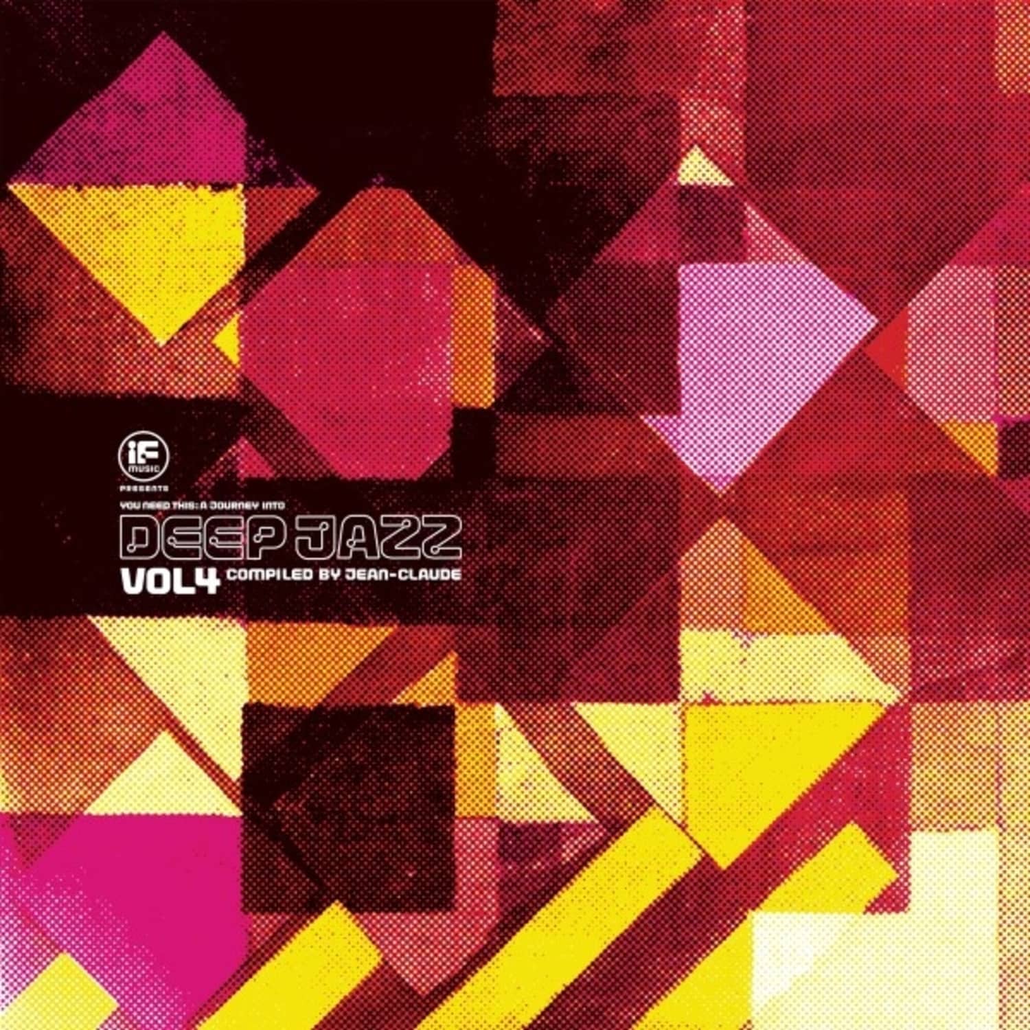Various Artists compiled by Jean-Claude - IF MUSIC PRESENTS: YOU NEED THIS! A JOURNEY INTO DEEP JAZZ VOL. 4