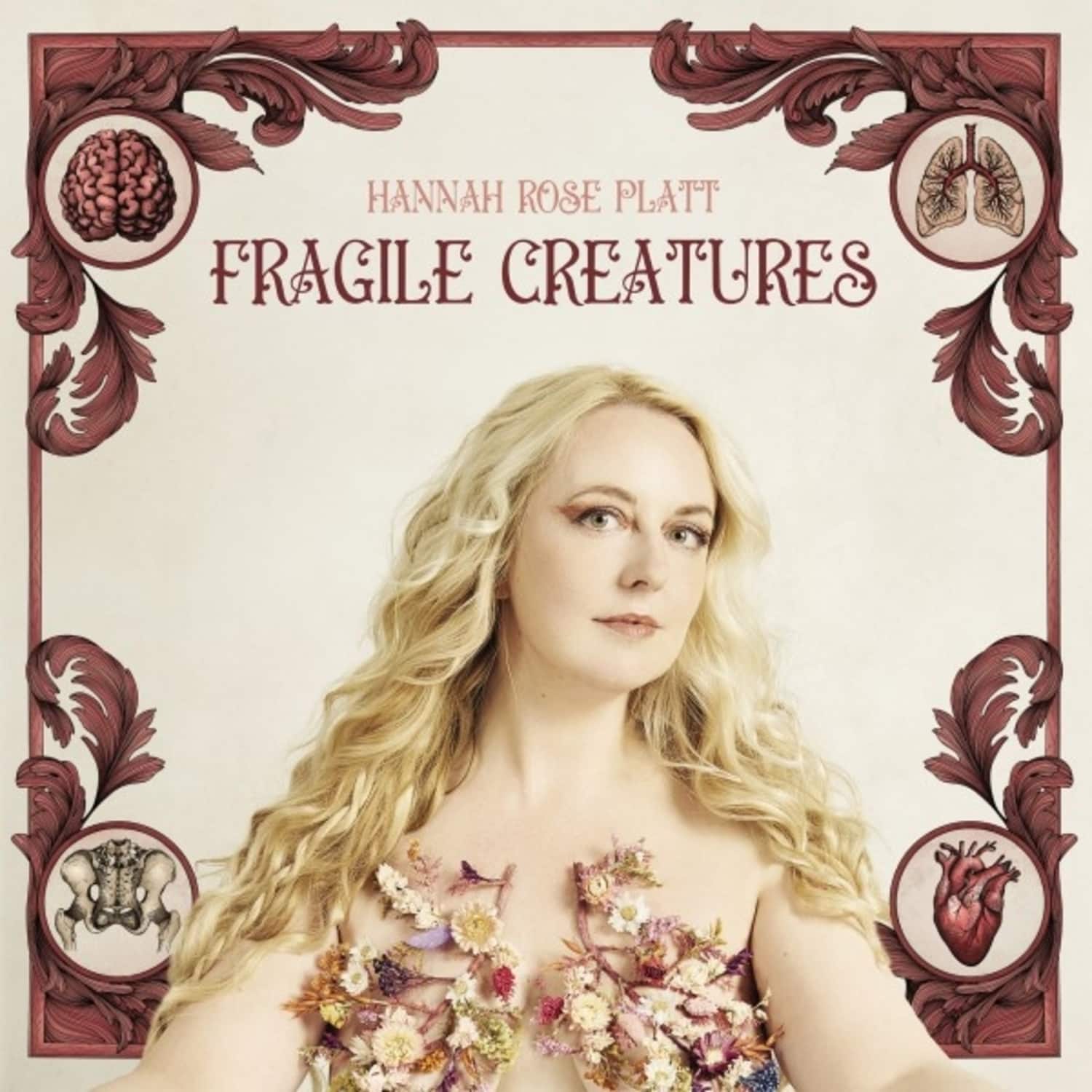 Hannah Rose Platt - FRAGILE CREATURES 