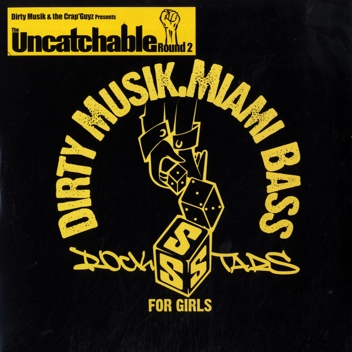 Dirty Musik & the Crap Guyz - THE UNCATCHABLE ROUND 2