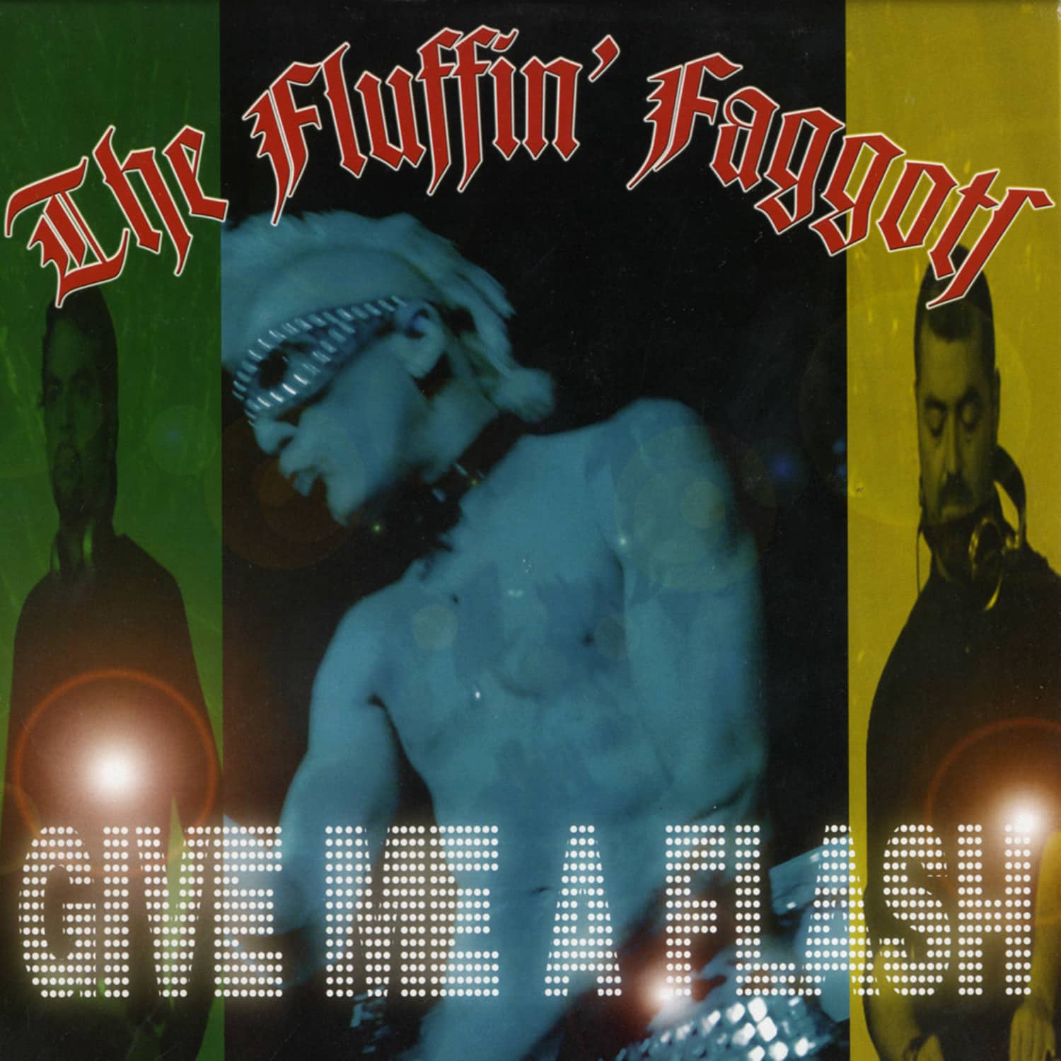 The Fluffin Faggots - GIVE ME A FLASH