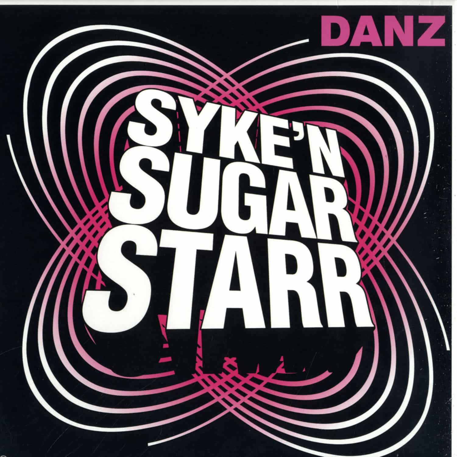Syke N Sugarstarr - DANZ