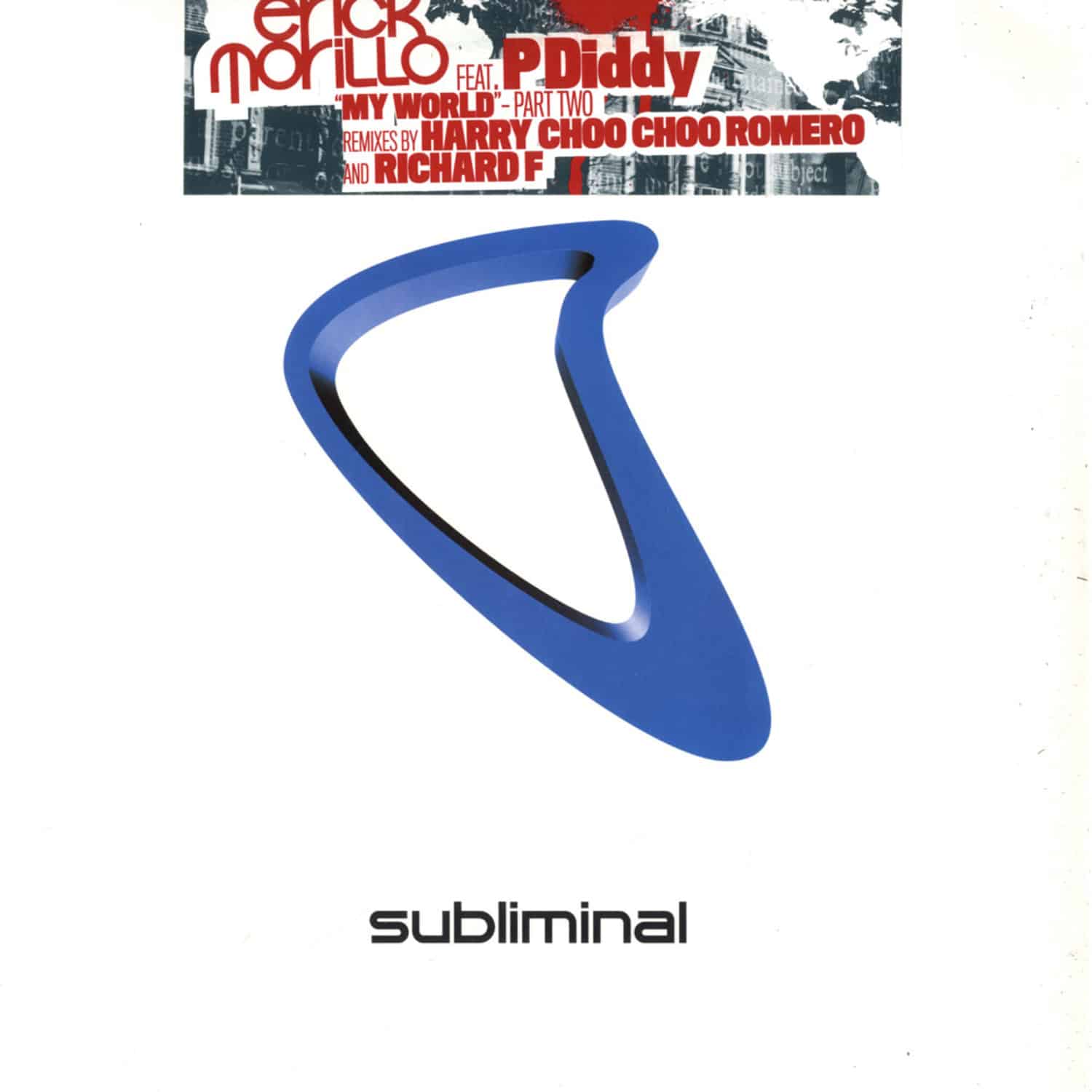 Erick Morillo feat. P.Diddy - MY WORLD PART 2