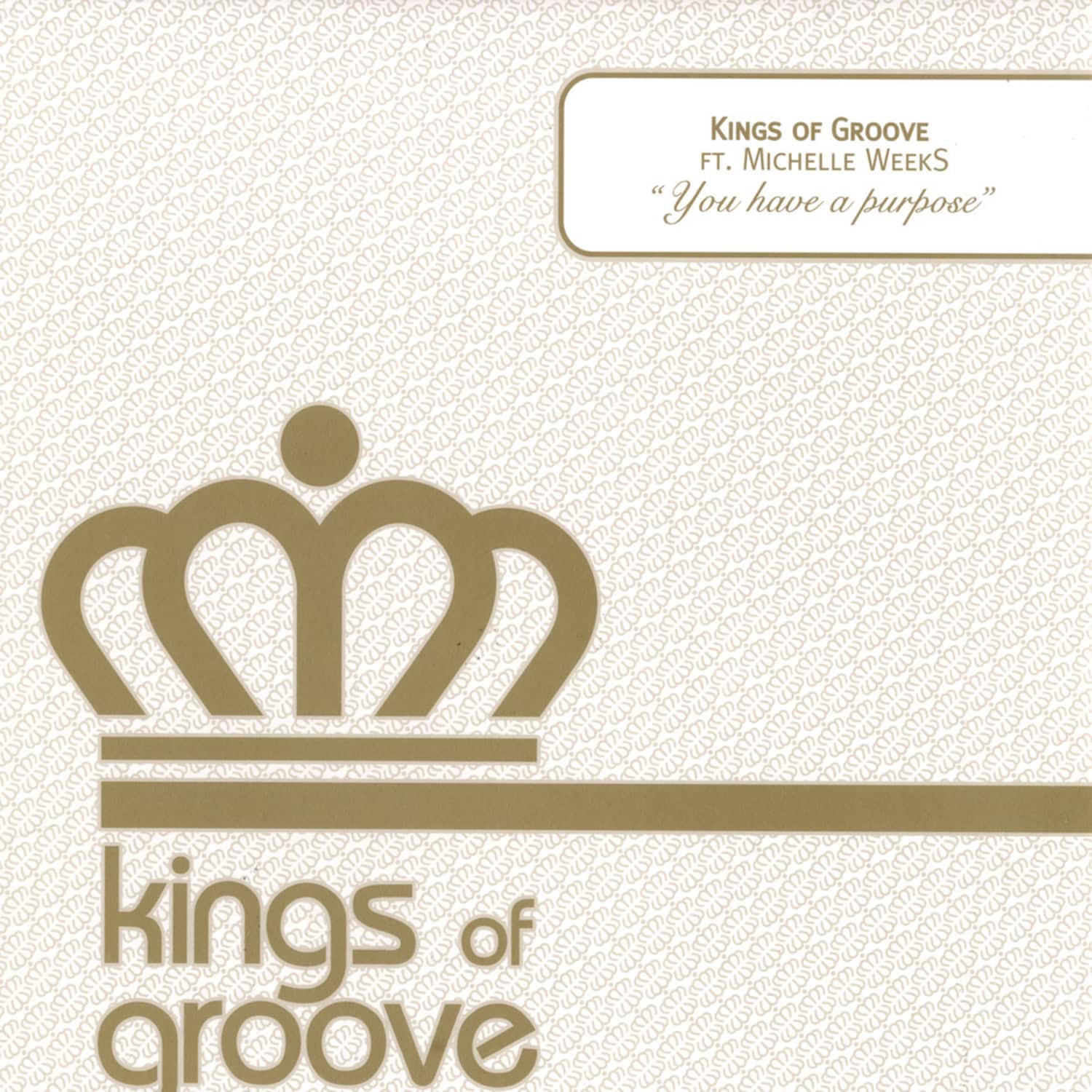 Kings Of Groove feat. Michelle - YOU HAVE A PURPOSE