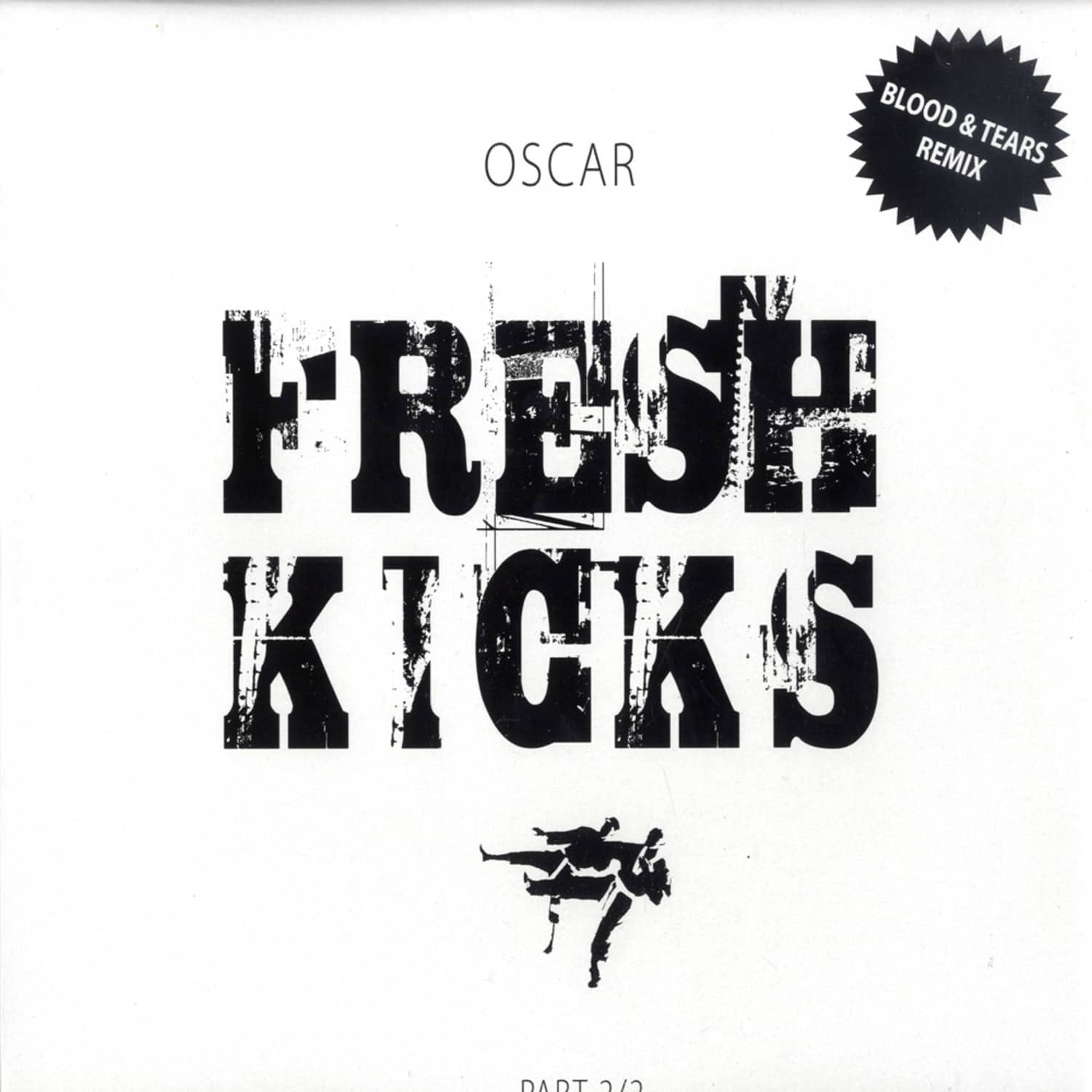 Oscar - FRESH KICKS PART 2 OF 2 / BLOOD & TEARS RMX