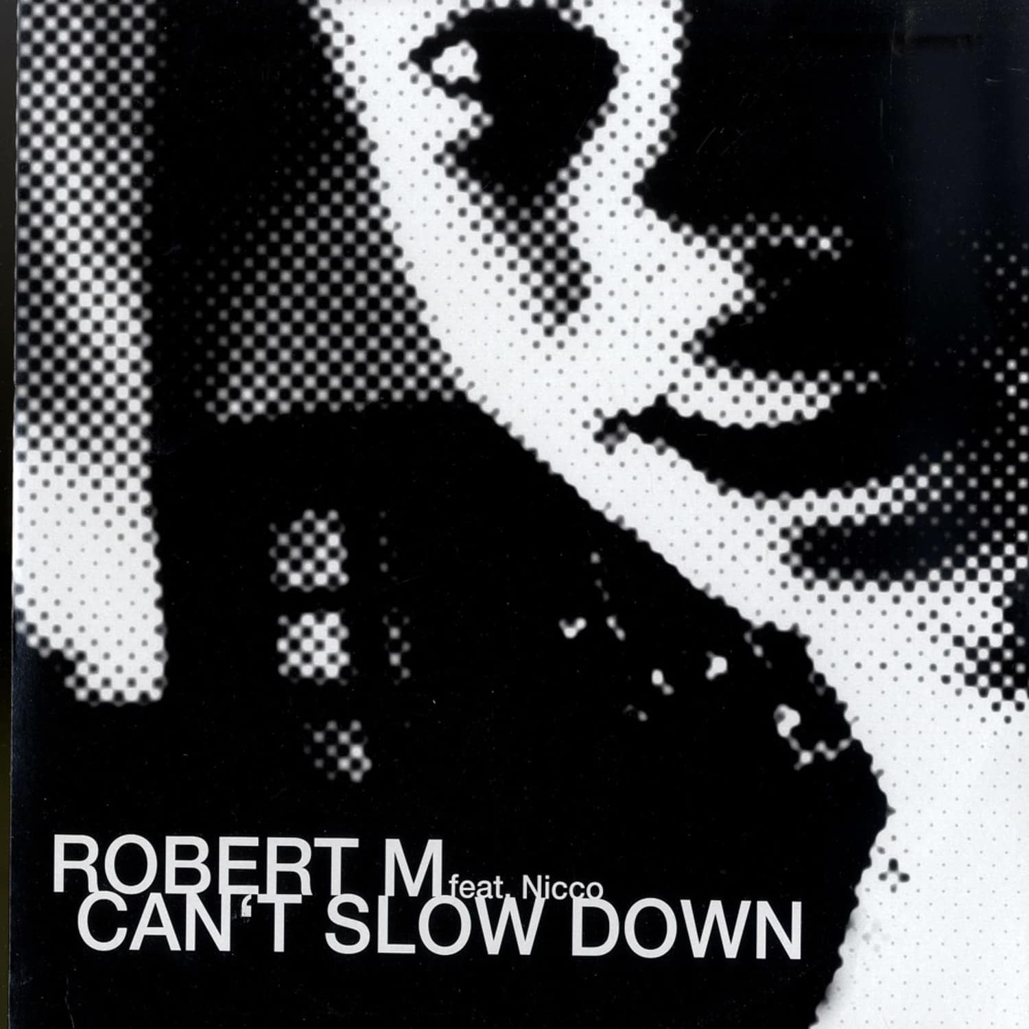 Robert M - CANT SLOW DOWN