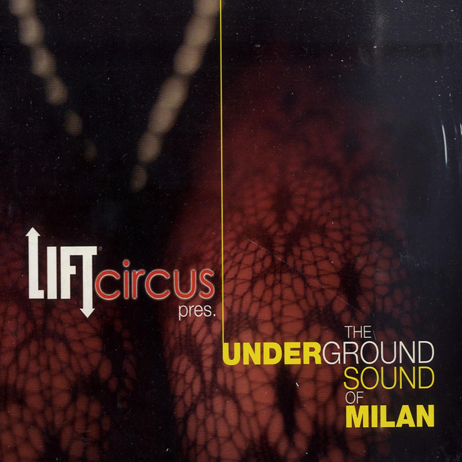 Various - LIFT CIRCUS PRES. THE UNDERGROUND SOUND OF MILAN 