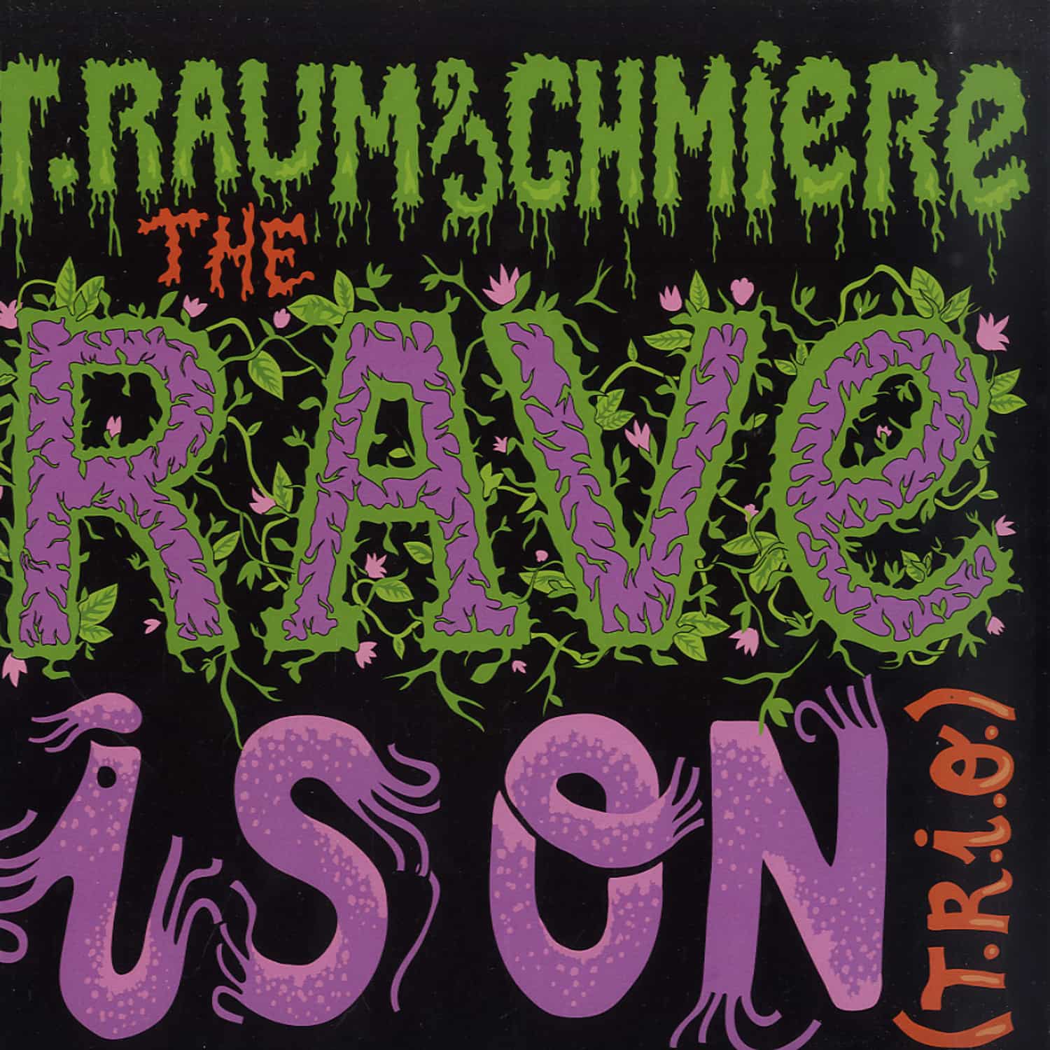 T.Raumschmiere - THE RAVE IS ON 