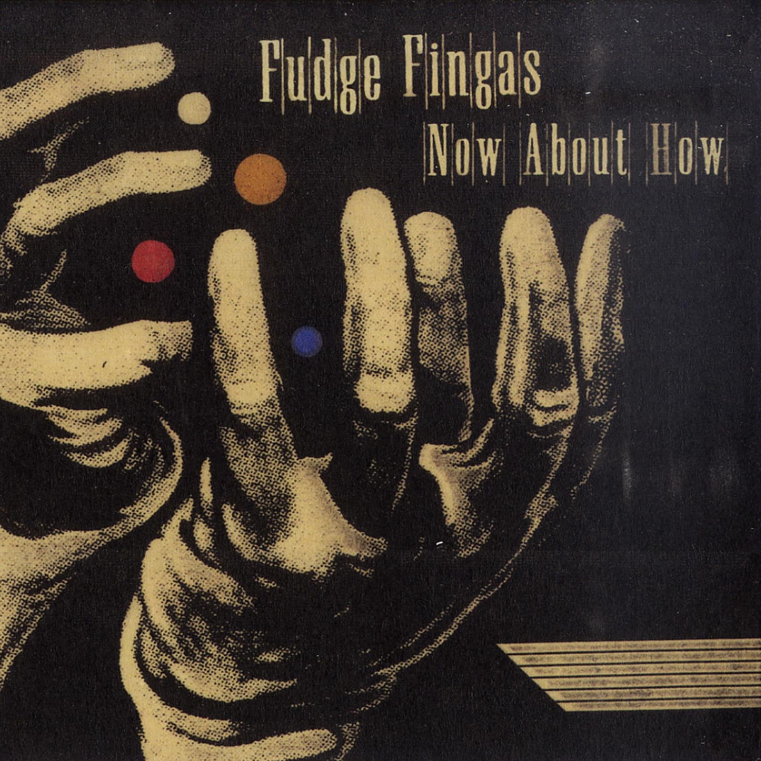 Fudge Fingas - NOW ABOUT HOW 