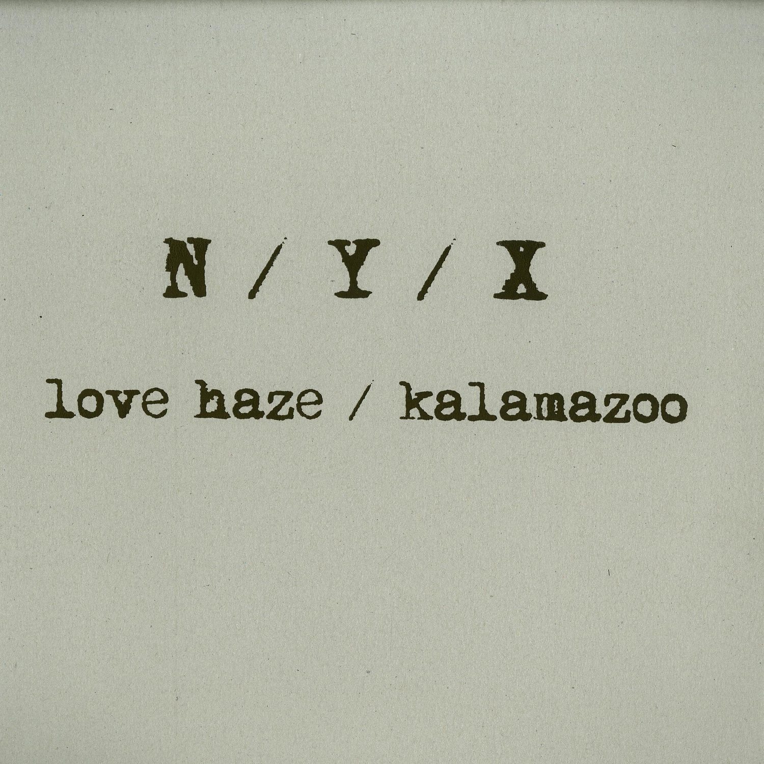 N / Y / X - LOVE HAZE / KALAMAZOO
