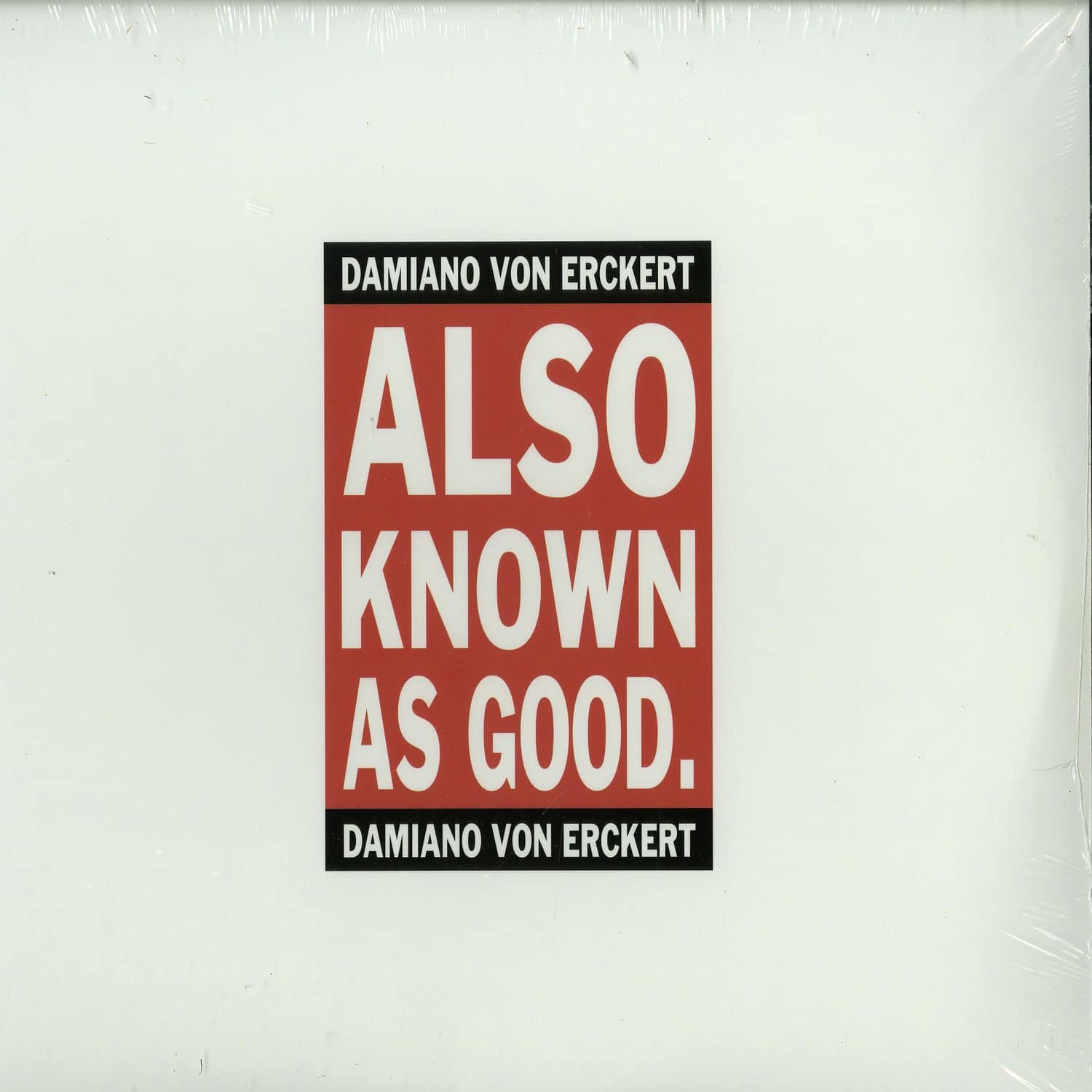 Damiano Von Erckert - ALSO KNOWN AS GOOD 