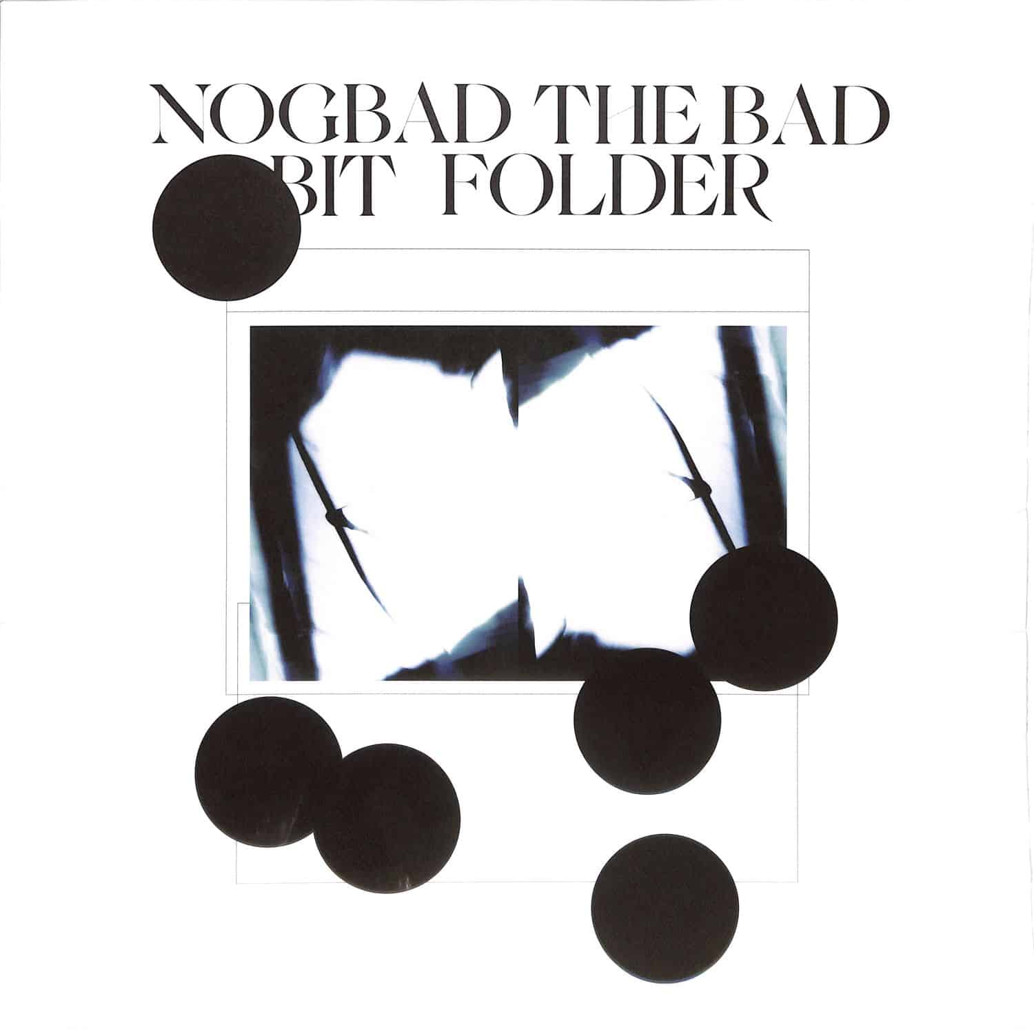 Bit Folder - NOGBAD THE BAD EP