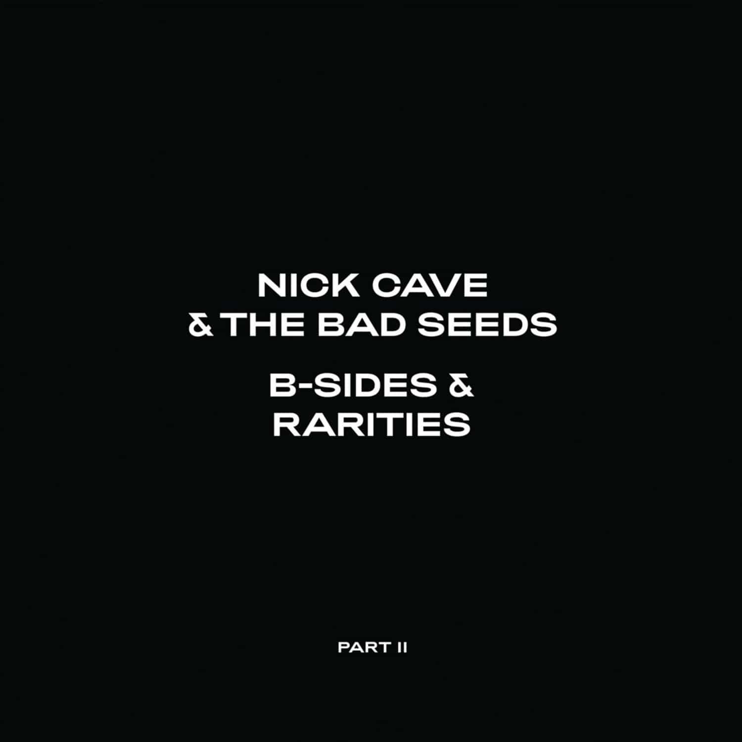 Nick Cave & The Bad Seeds - B-SIDES & RARITIES - PART II 