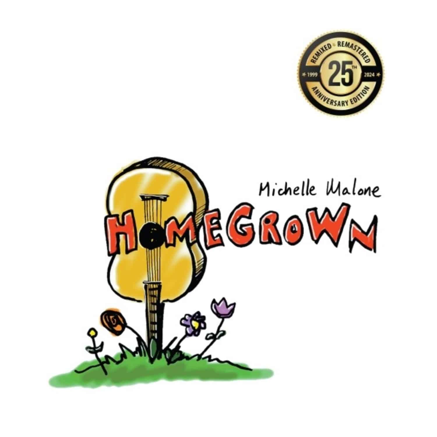 Michelle Malone - HOME GROWN 