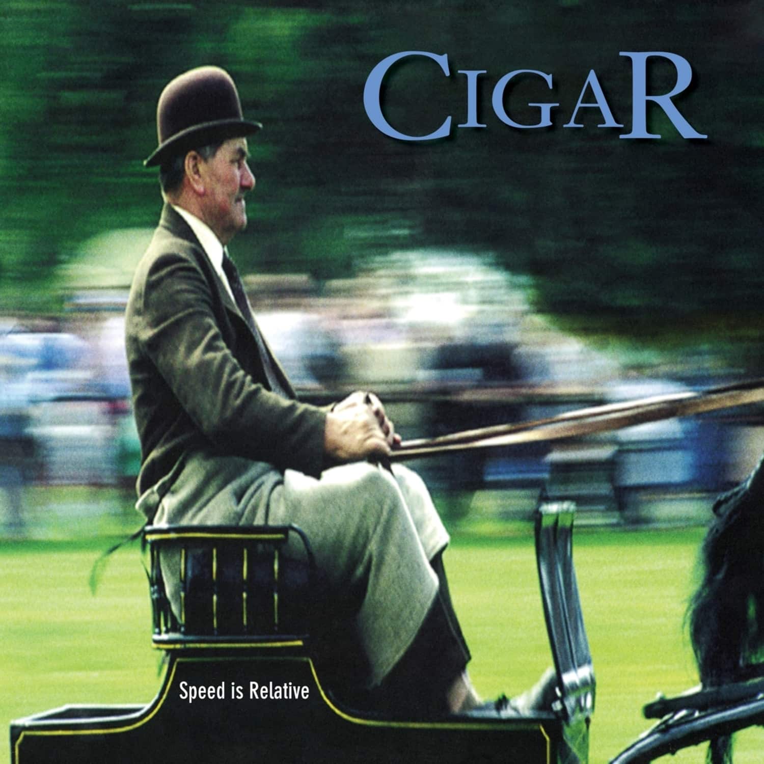 Cigar - SPEED IS RELATIVE 