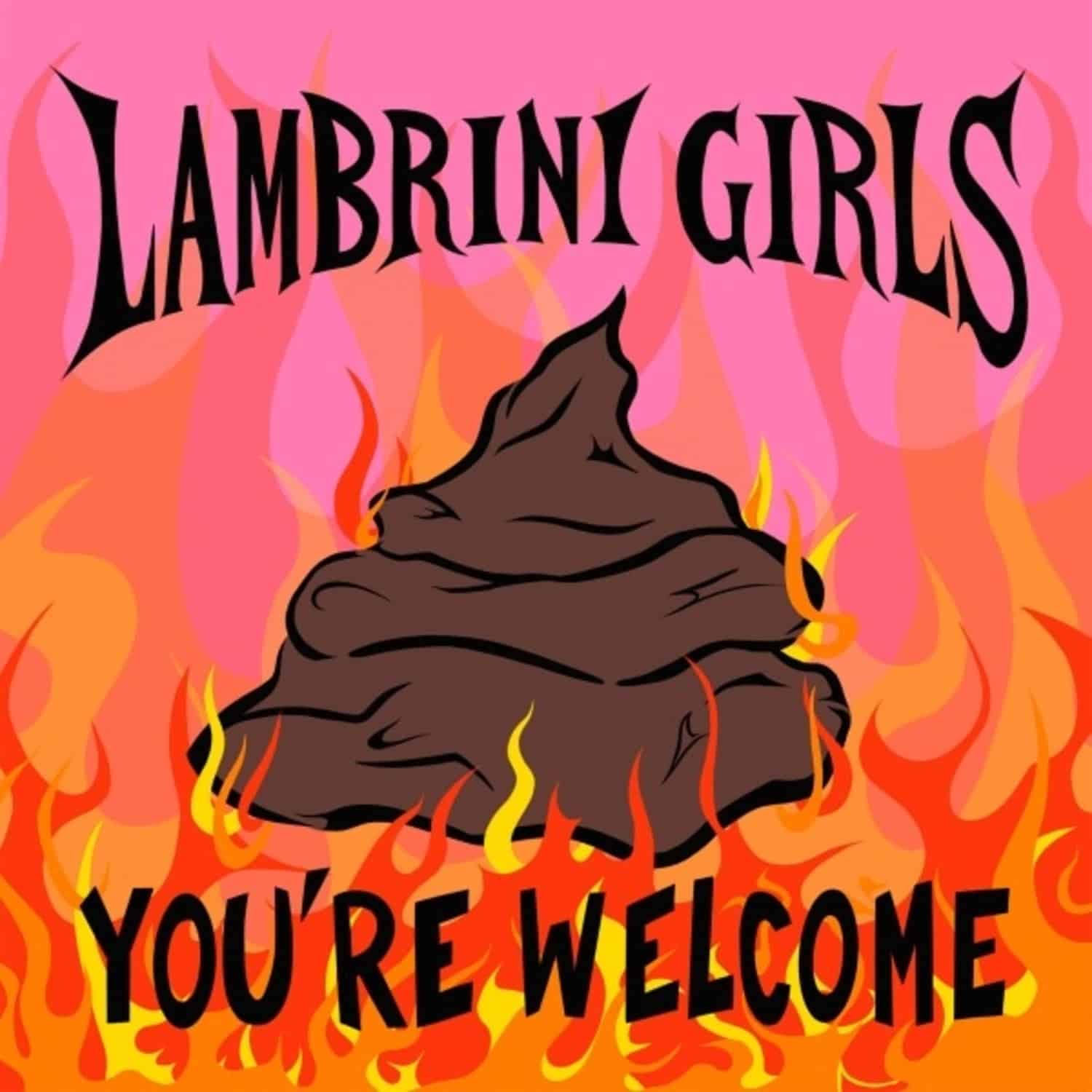 Lambrini Girls - YOU RE WELCOME 