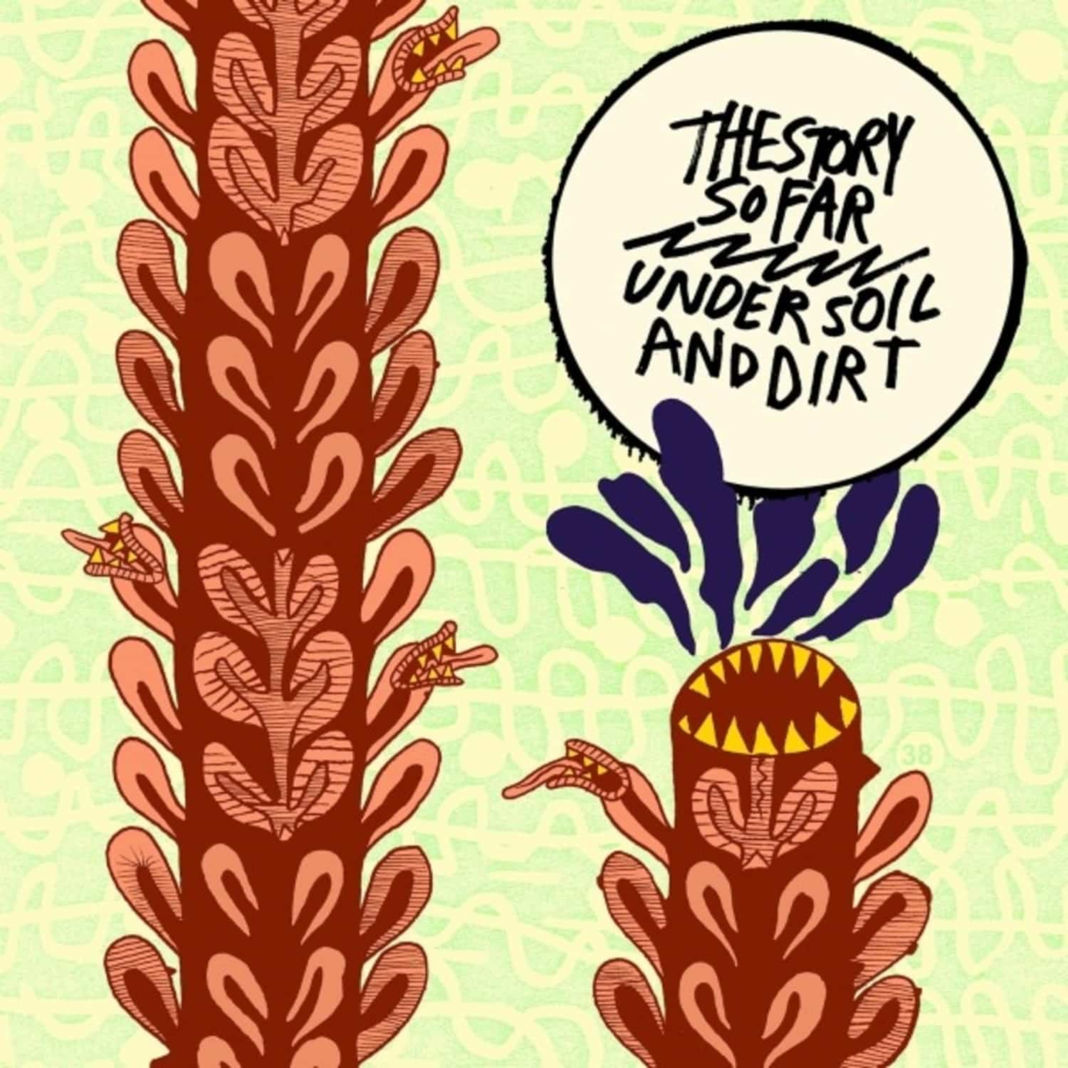 The Story So Far - UNDER SOIL AND DIRT 