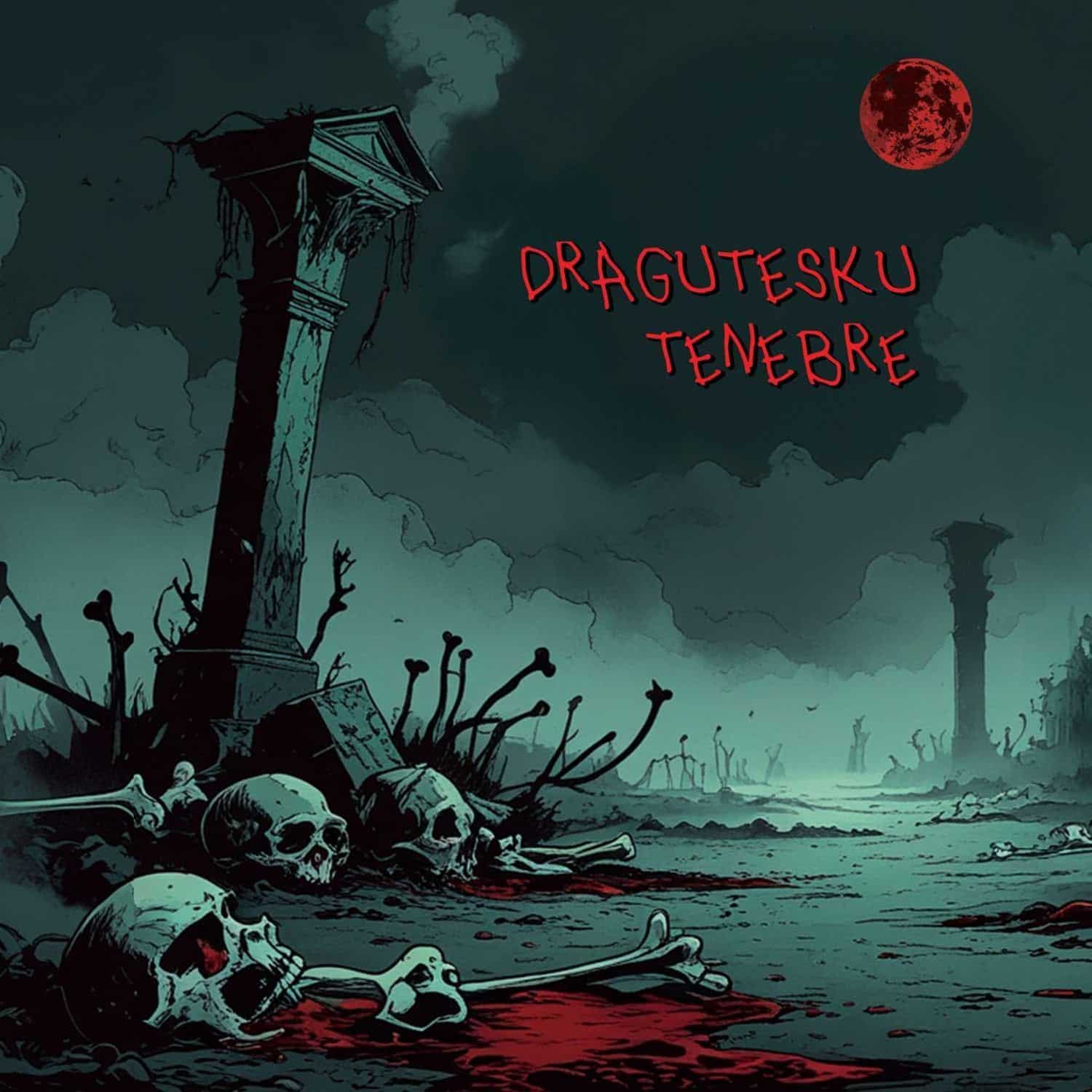 Dragutesku - TENEBRE