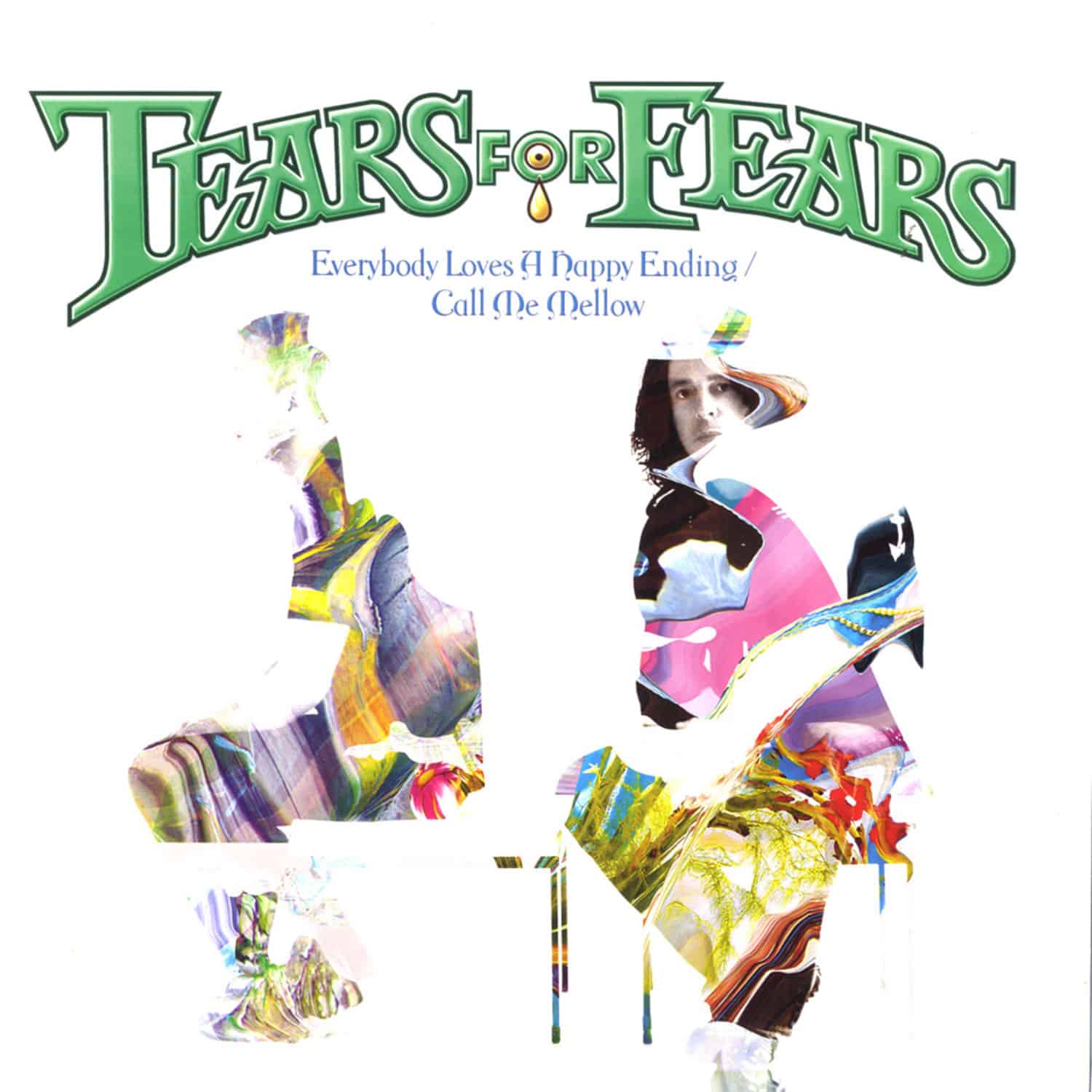 Tears For Fears - EVERYBODY LOVES A HAPPY ENDING/CALL ME MELLOW