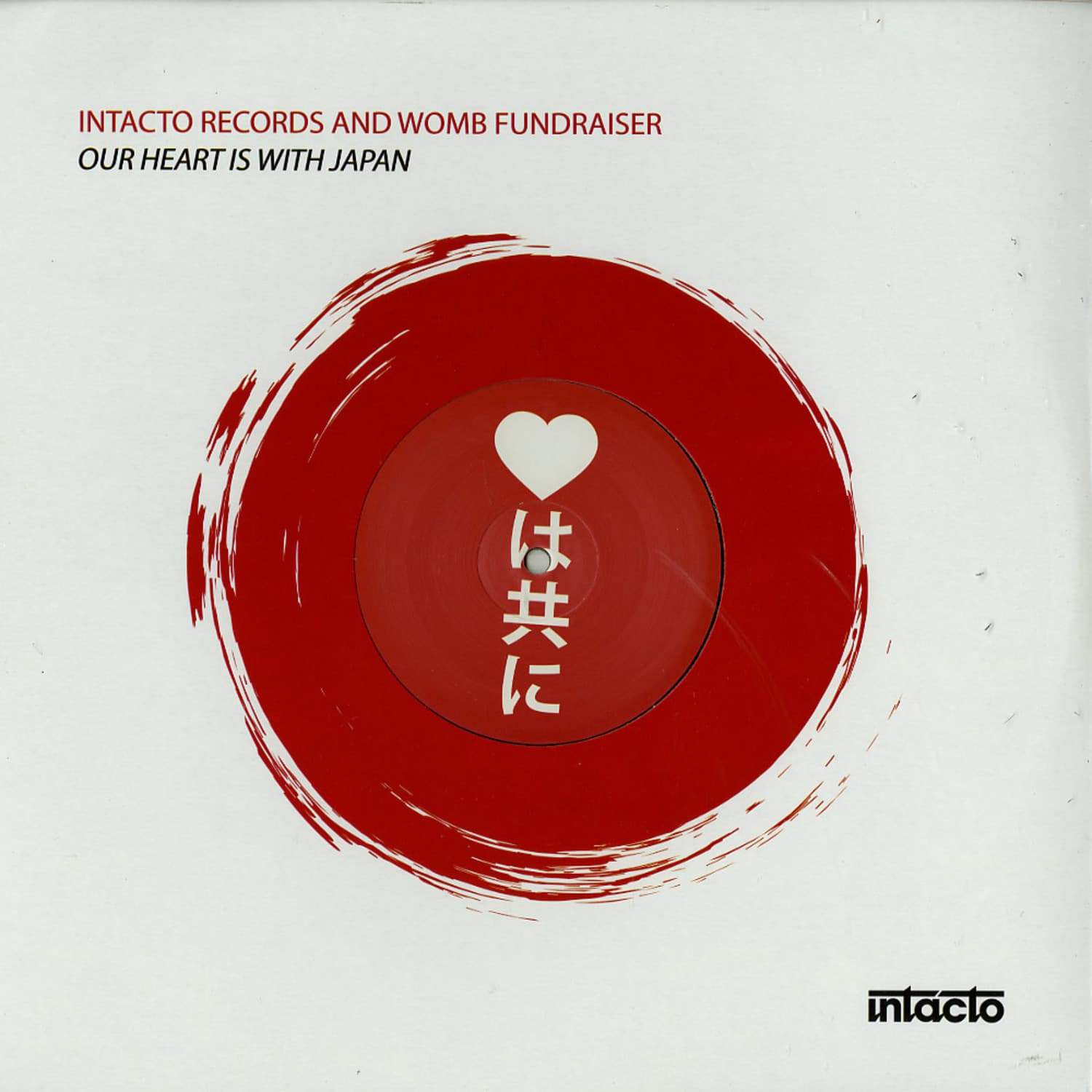 Intacto Records And Womb Fundraiser - OUR HEART IS WITH JAPAN