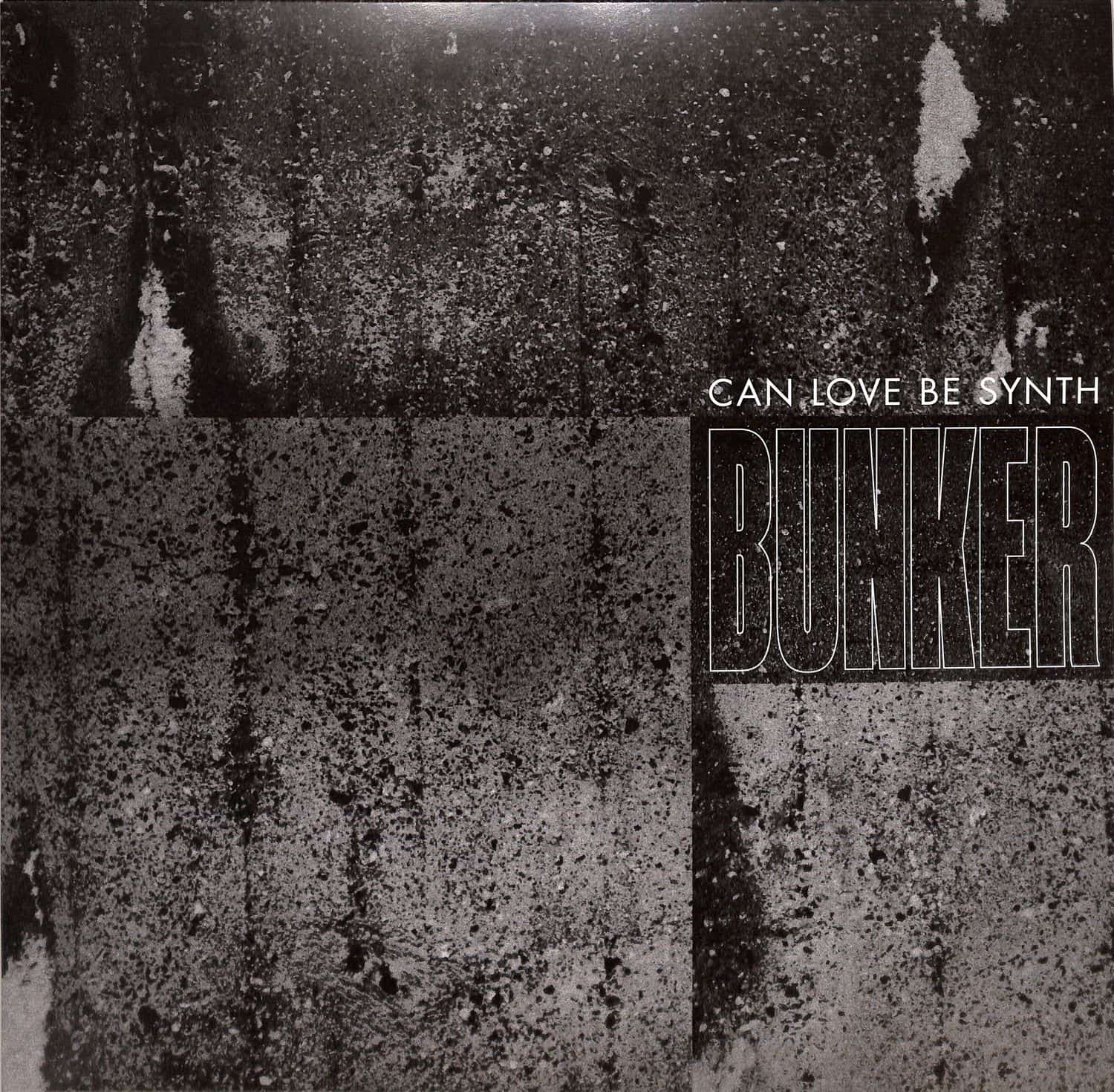 Can Love Be Synth - BUNKER REMIXES