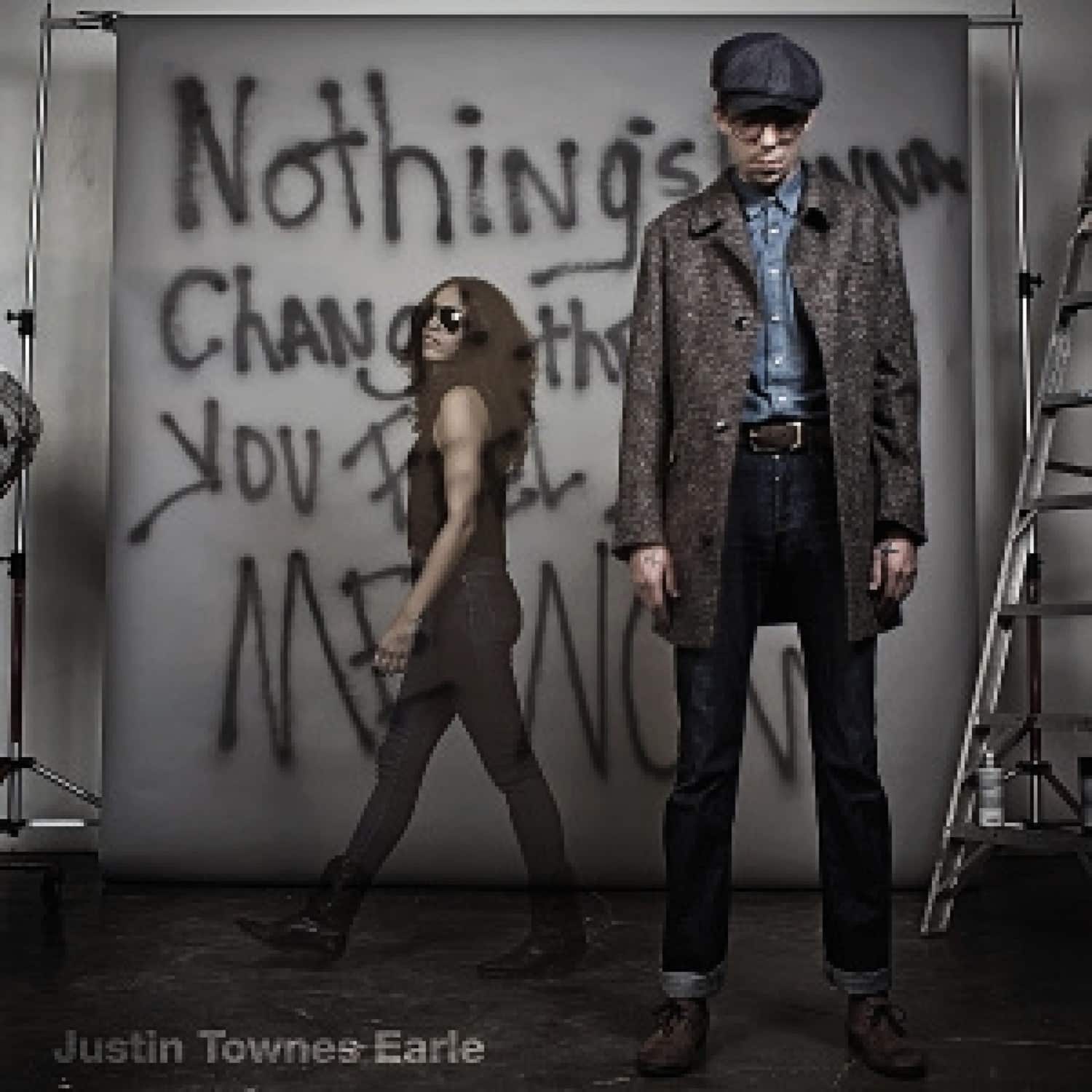 Justin Townes Earle - NOTHINGS GONNA CHANGE THE WAY 