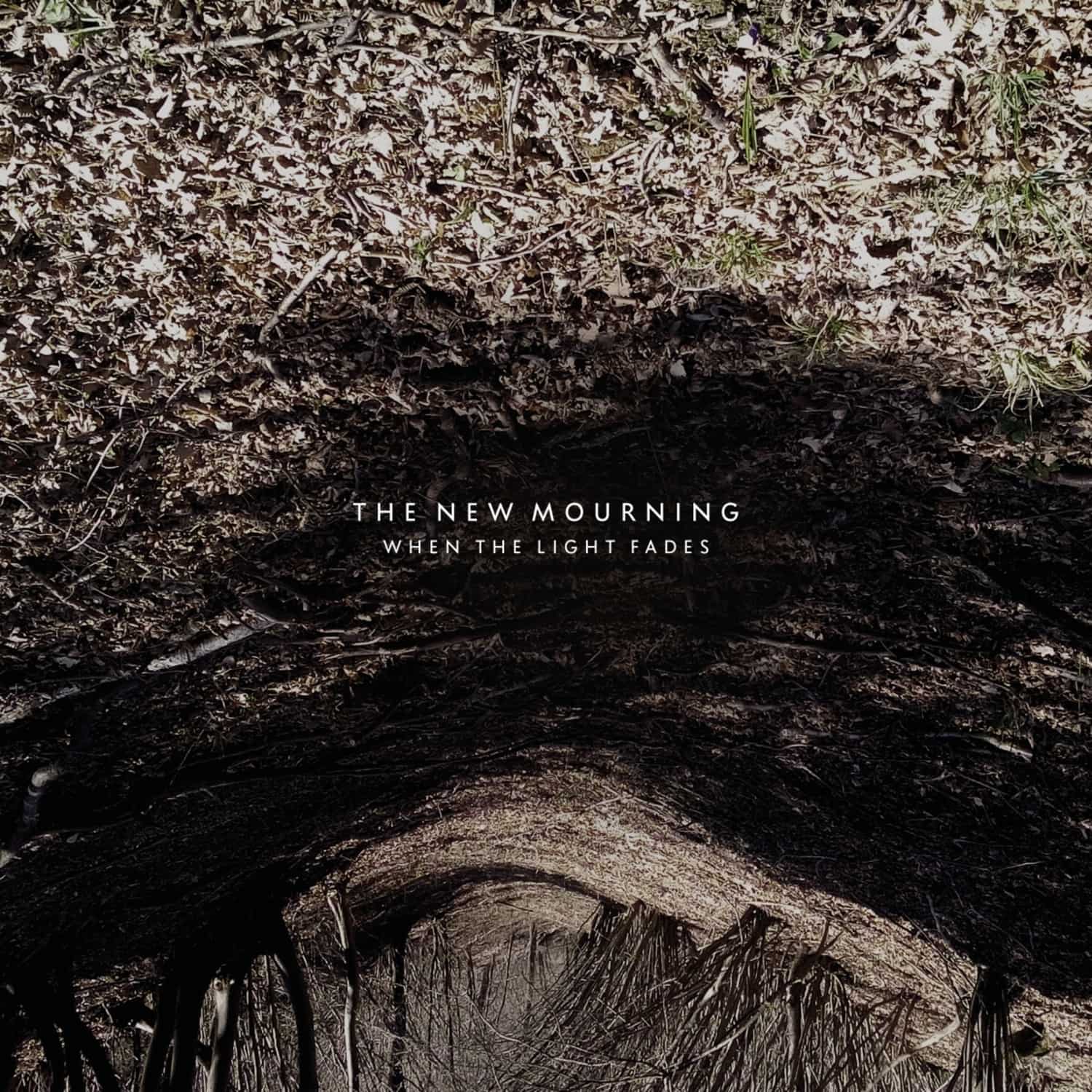 The New Mourning - WHEN THE LIGHT FADES 