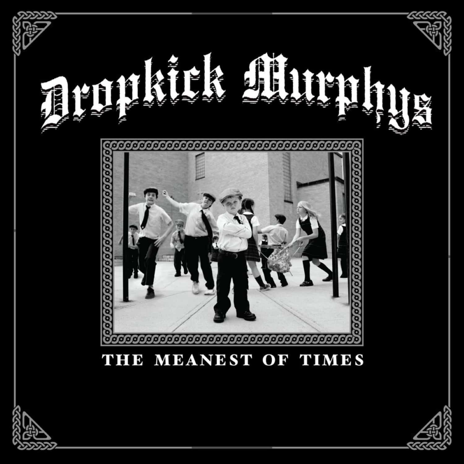 Dropkick Murphys - THE MEANEST OF TIMES 