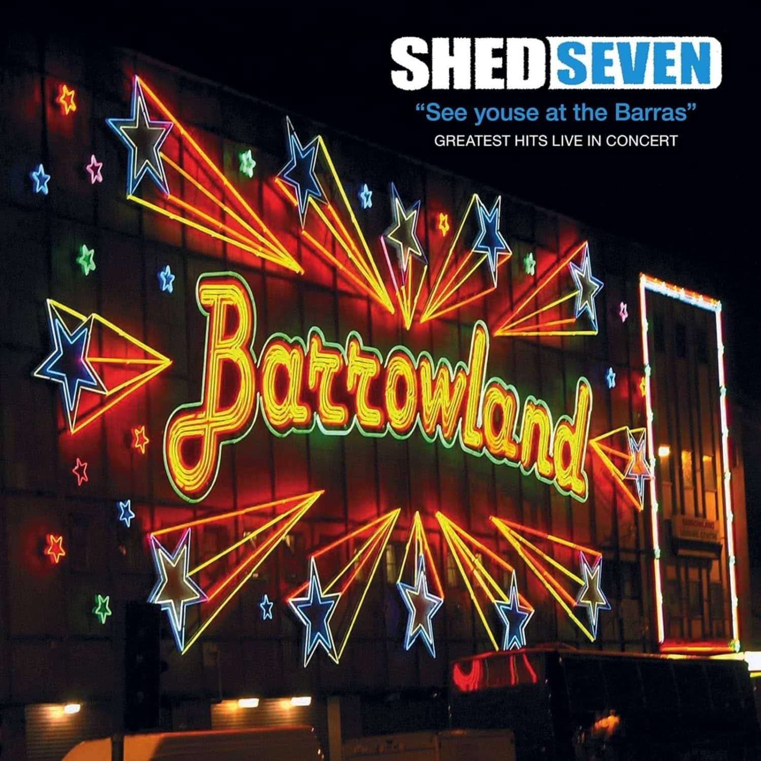 Shed Seven - SEE YOUSE AT THE BARRAS 