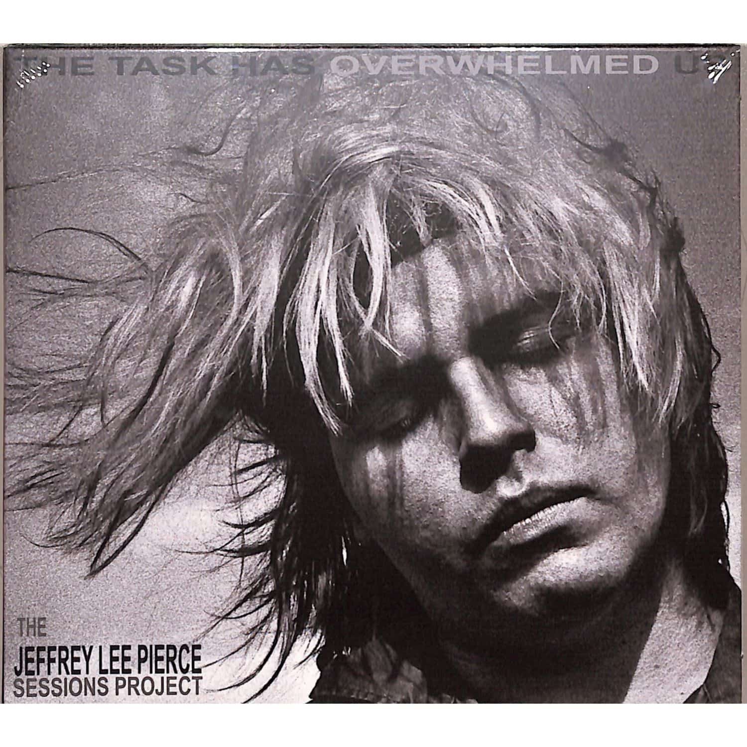 The Jeffrey Lee Pierce Sessions Project - THE TASK HAS OVERWHELMED US 