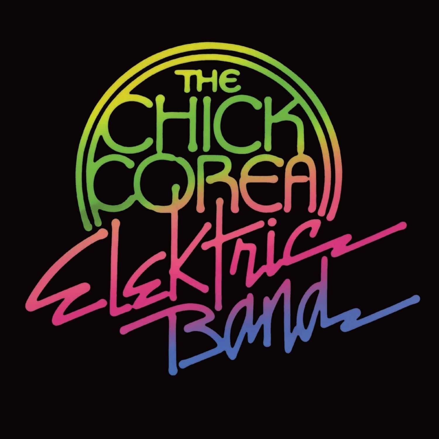Chick Corea Elektric Band - CHICK COREA ELEKTRIC BAND 