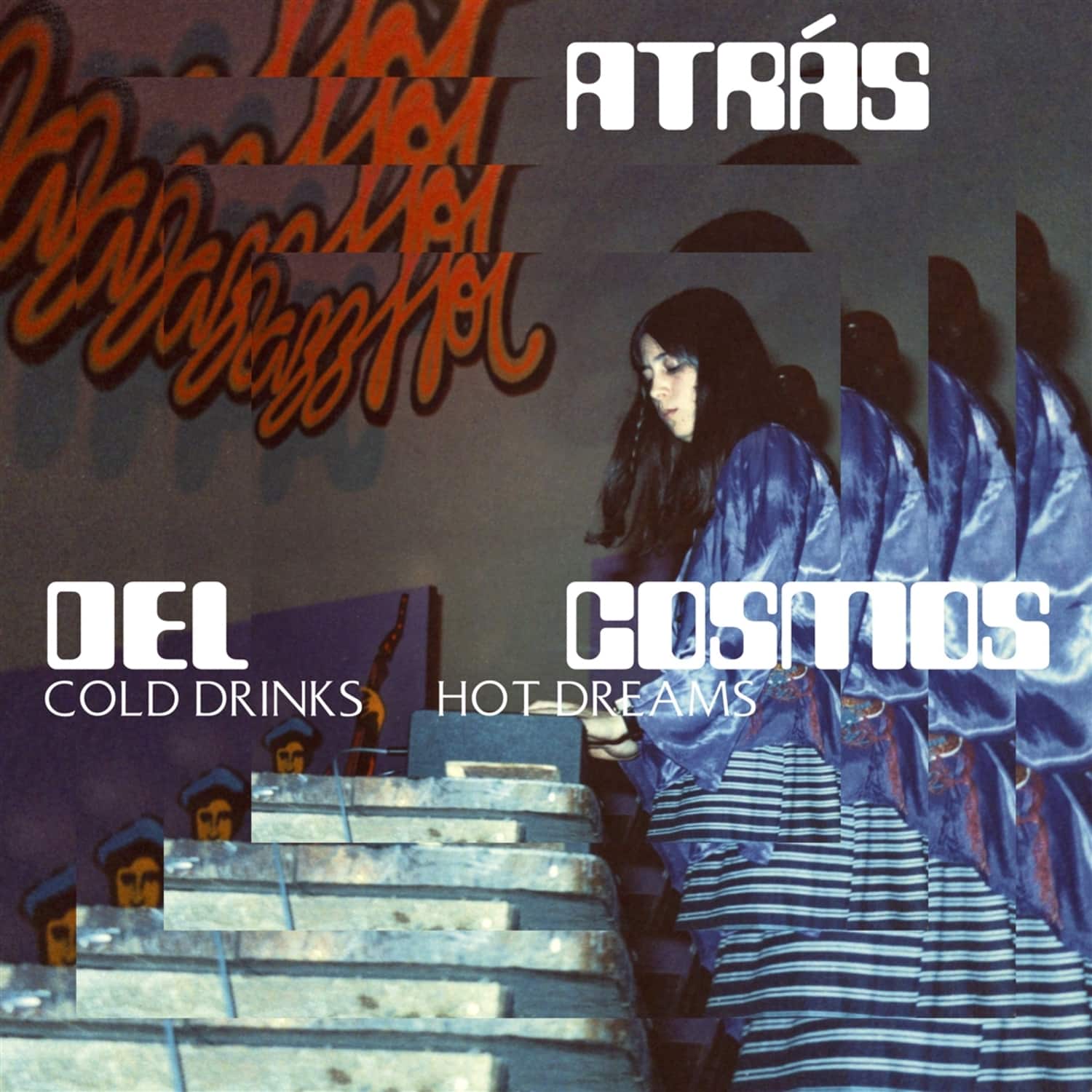 Atras Del Cosmos - COLD DRINKS, HOT DREAMS 