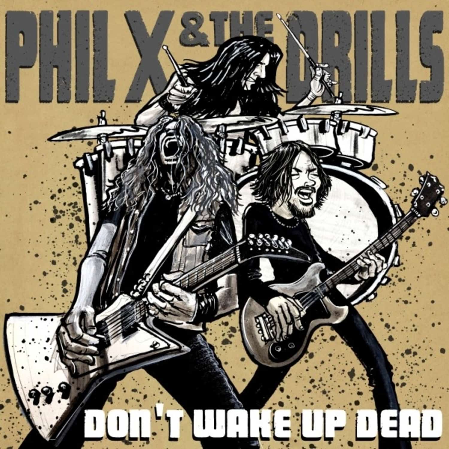 Phil X & The Drills - POW !! RIGHT IN THE KISSER 