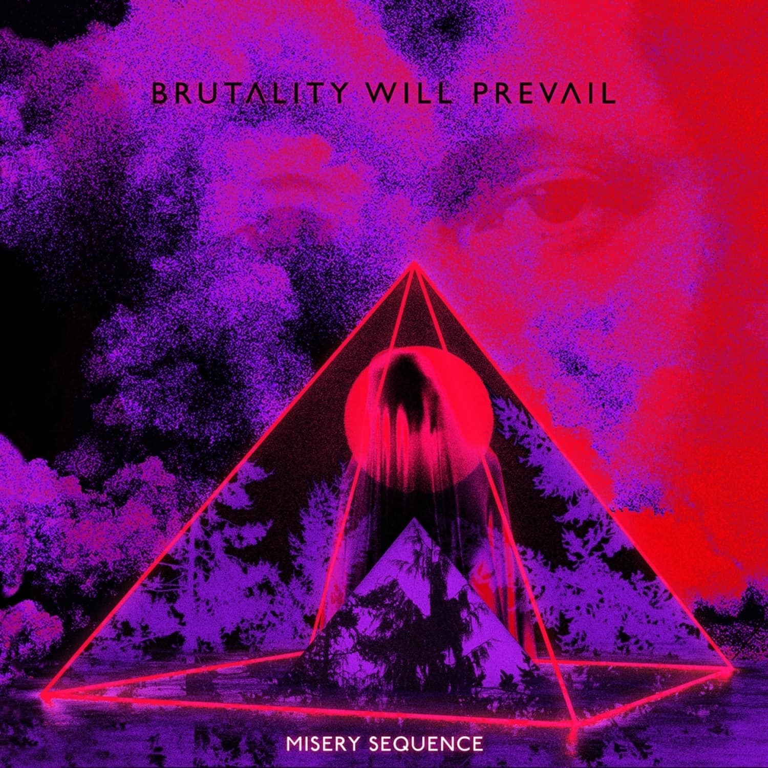 Brutality will Prevail - MISERY SEQUENCE 