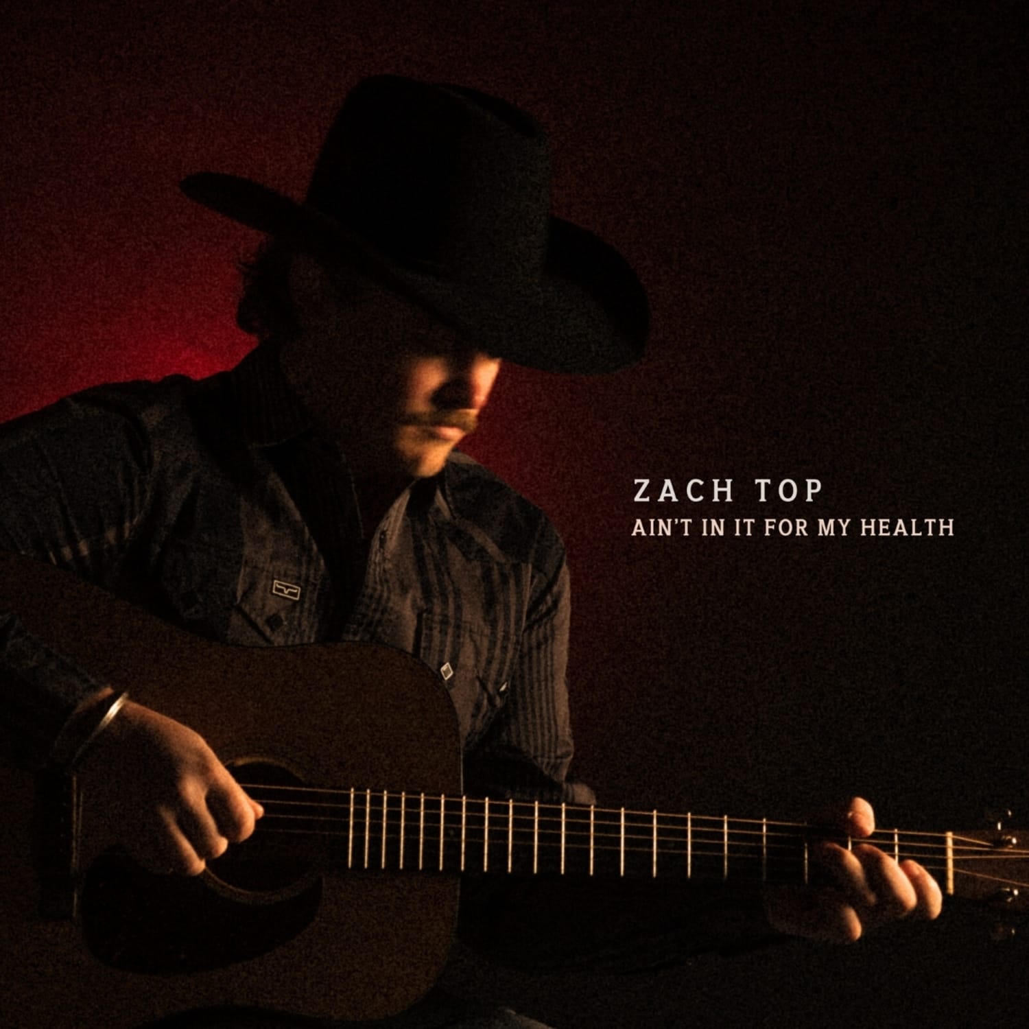 Zach Top - AIN T IN IT FOR MY HEALTH 