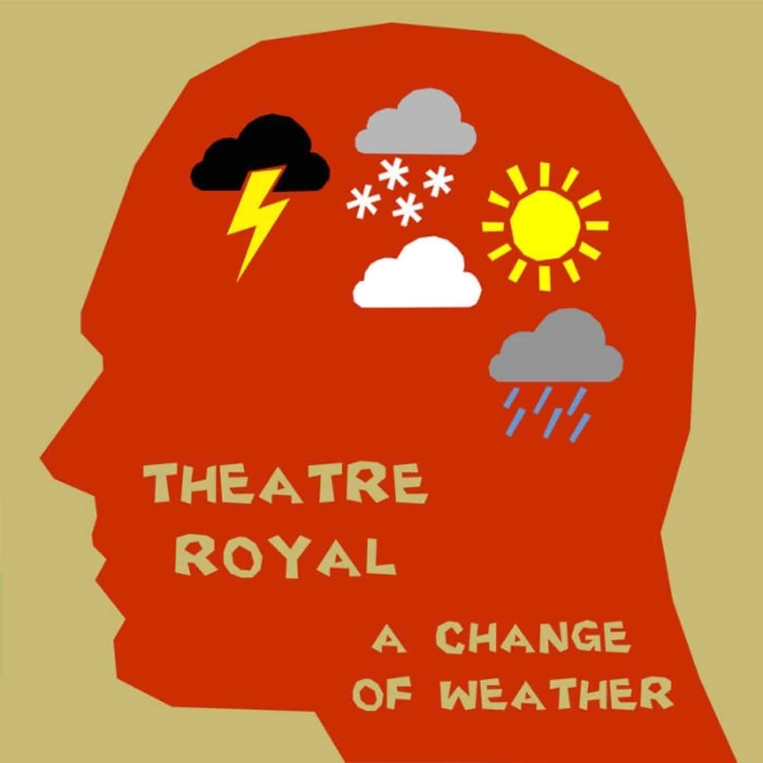 Theatre Royal - A CHANGE OF WEATHER 
