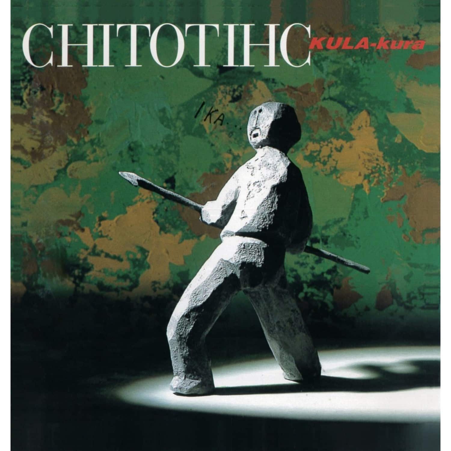 Chito Kawachi - CHITOTIHC/KULA-KURA 