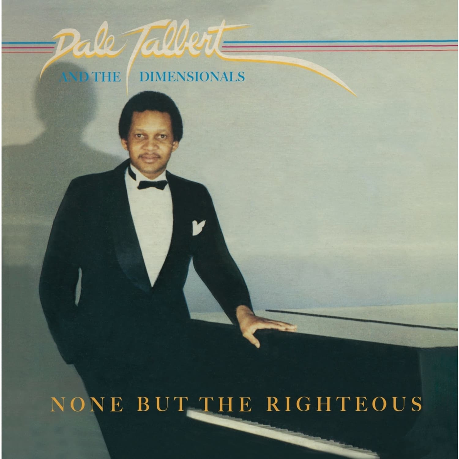 Dale Talbert & The Dimensionals - NONE BUT THE RIGHTEOUS