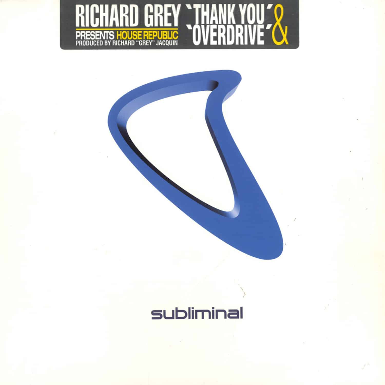 Richard Grey Pres. House Republic - THANK YOU / OVERDRIVE