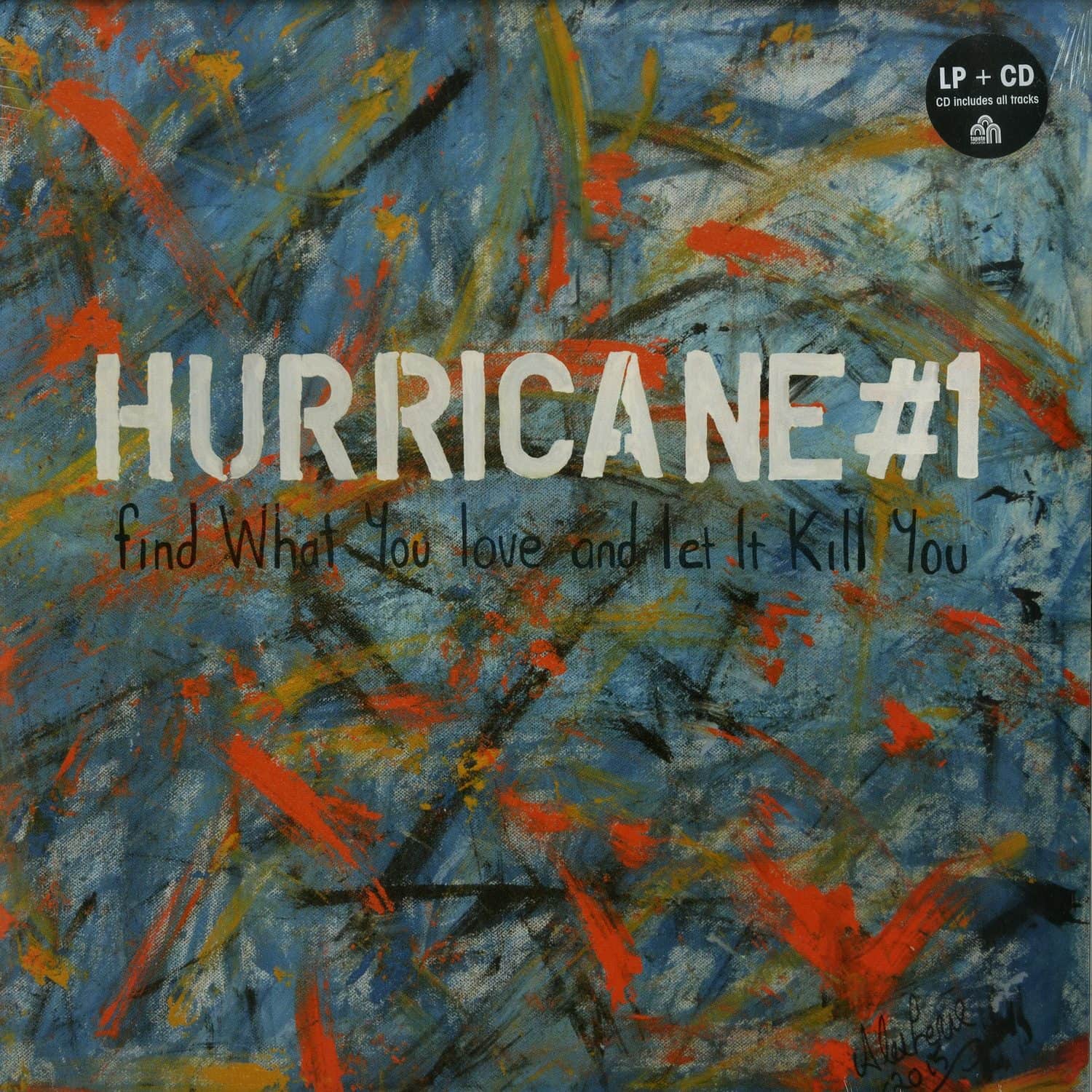 Hurricane#1 - FIND WHAT YOU LOVE AND LET IT KILL YOU 