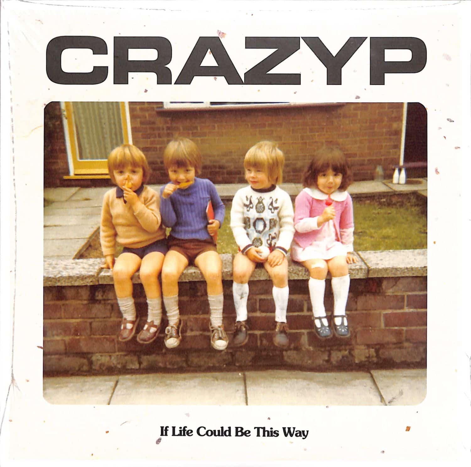 Crazy P - IF LIFE COULD BE THIS WAY 